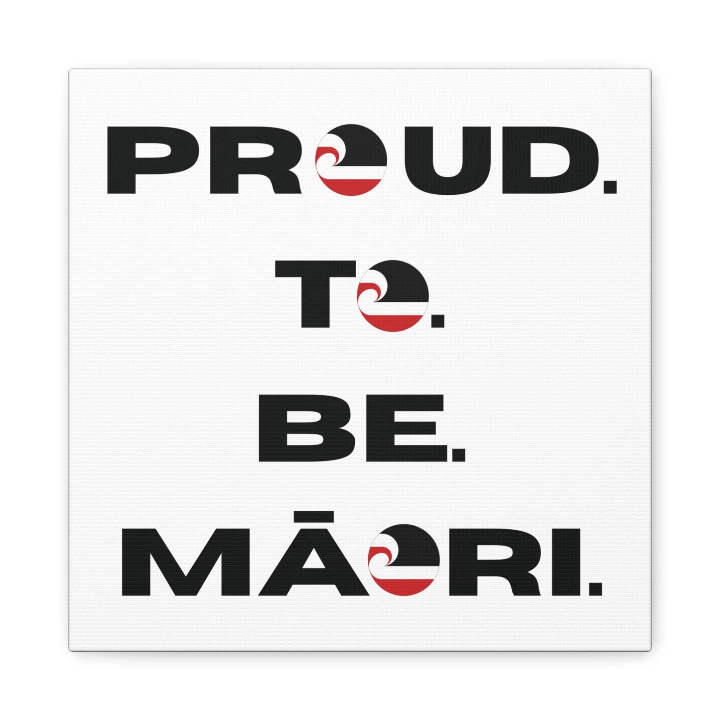 Proud. To. Be. Māori. Classic Canvas - White