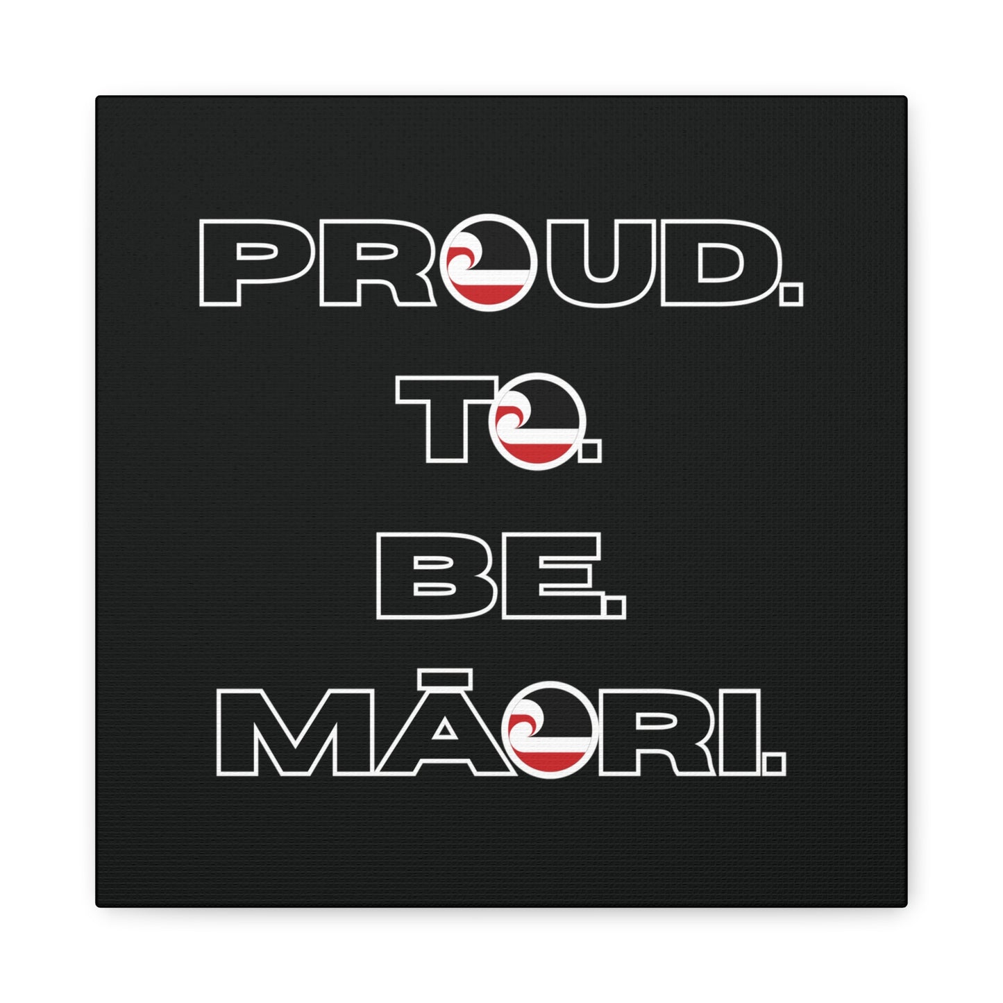 Proud. To. Be. Māori. Classic Canvas - Black