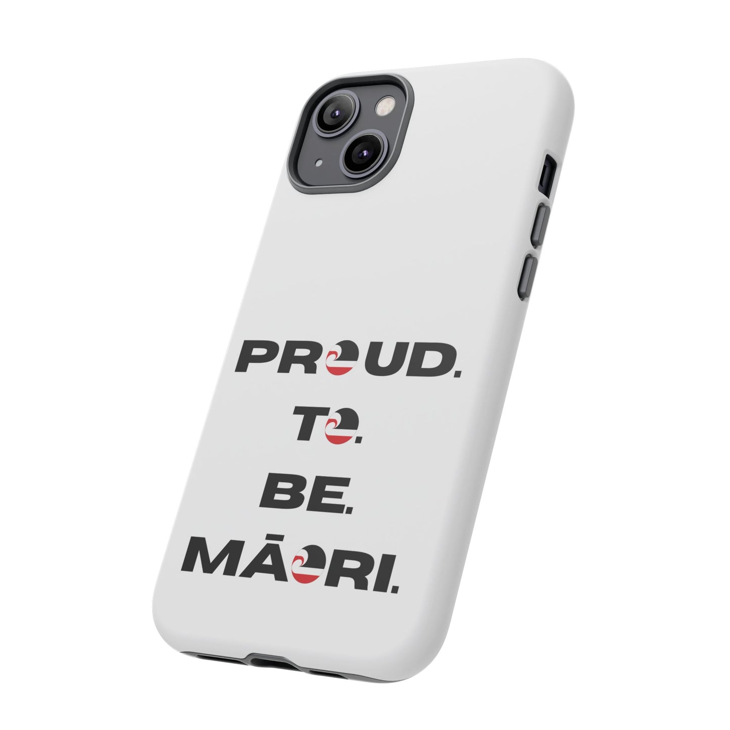 Proud. To. Be. Māori. Tough Cases iPhone/Google Pixel/Samsung Galaxy