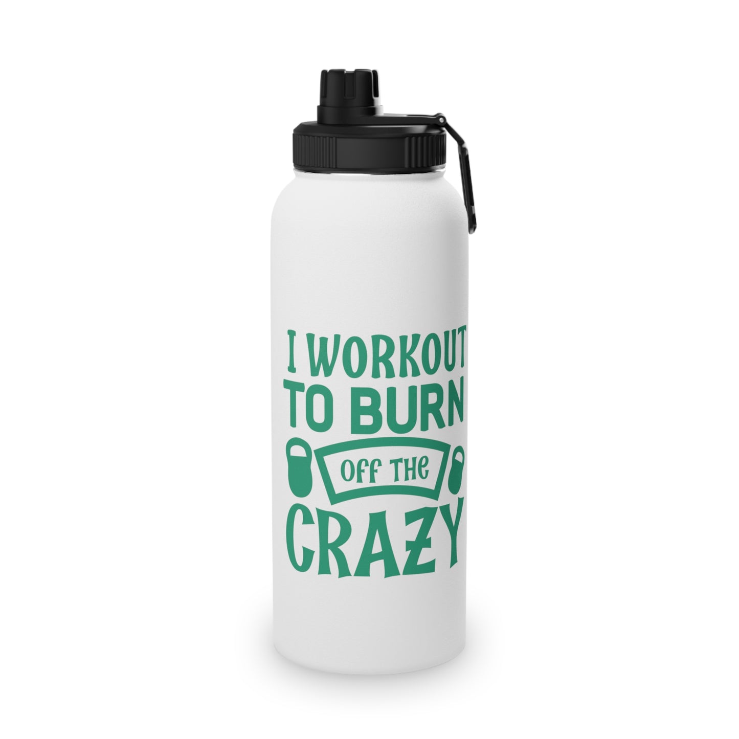 Burn Off The Crazy Stainless Steel Sports Water Bottle - 3 sizes