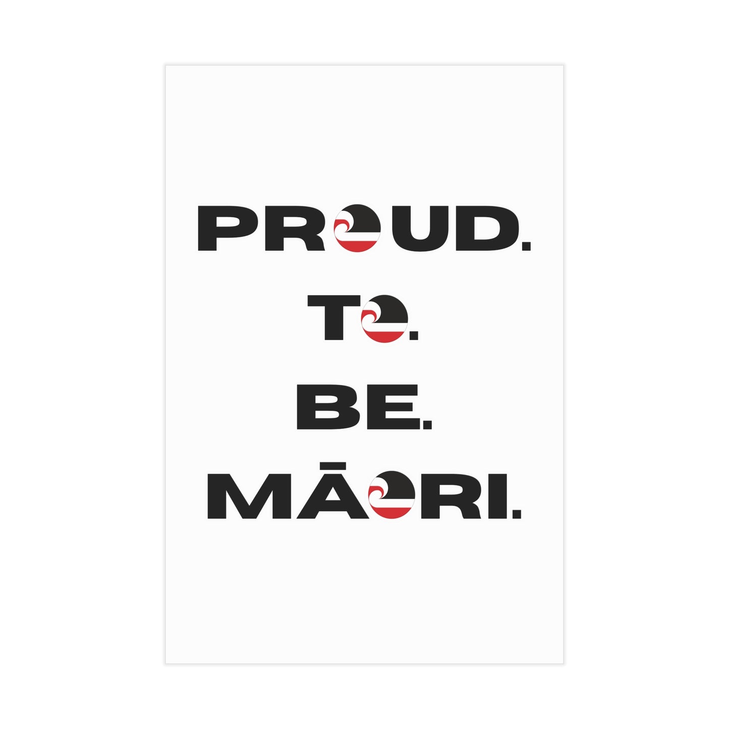 Proud. To. Be. Māori. Unframed Prints - white