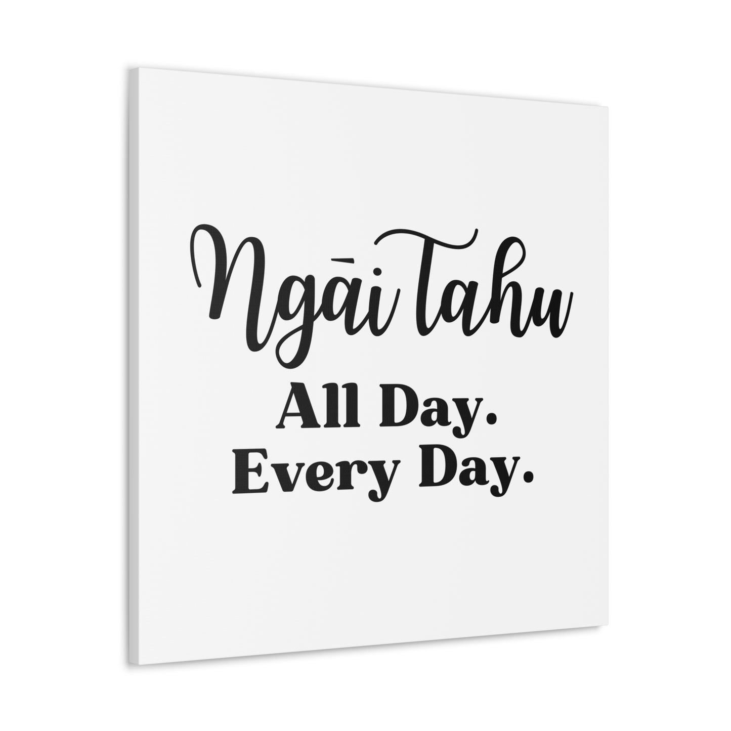 Ngāi Tahu All Day. Every Day. Classic Canvas