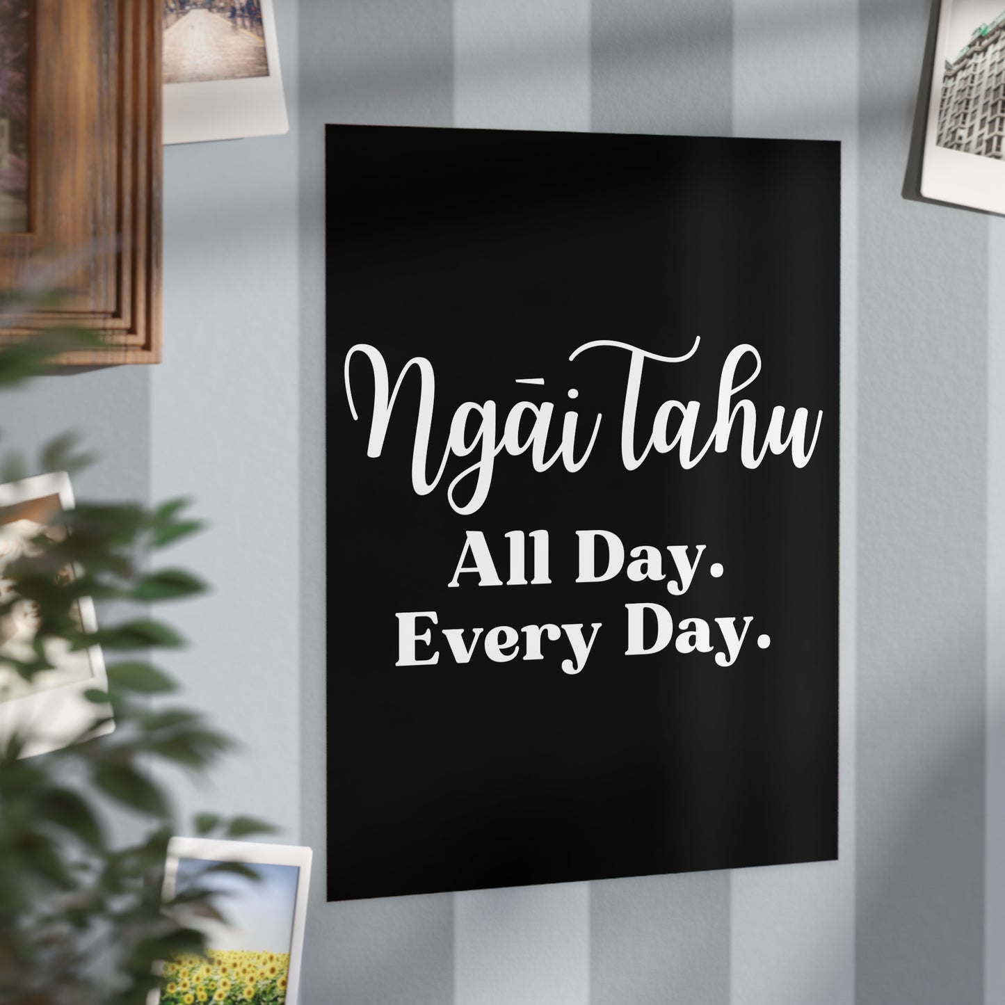 Ngāi Tahu All Day. Every Day. Unframed Prints - black