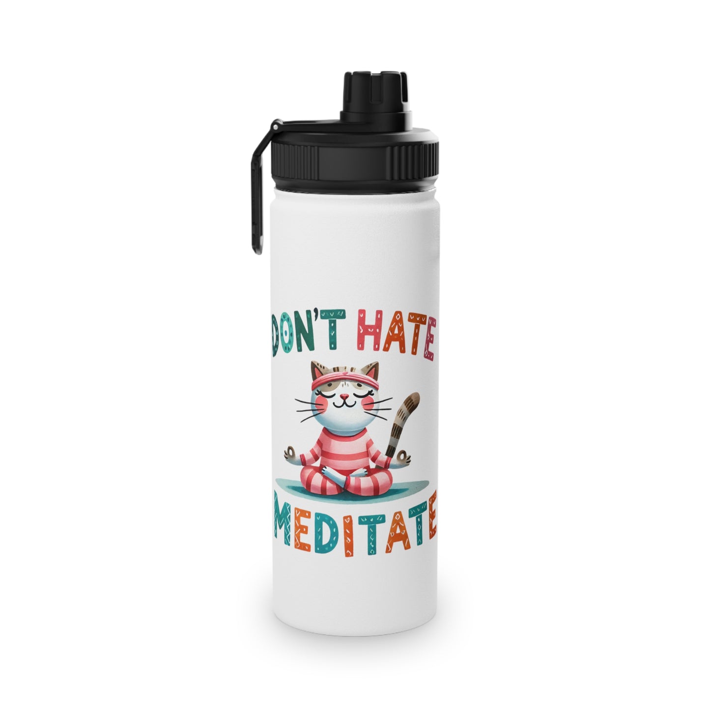 Don't Hate Meditate Stainless Steel Water Bottle - # Sizes