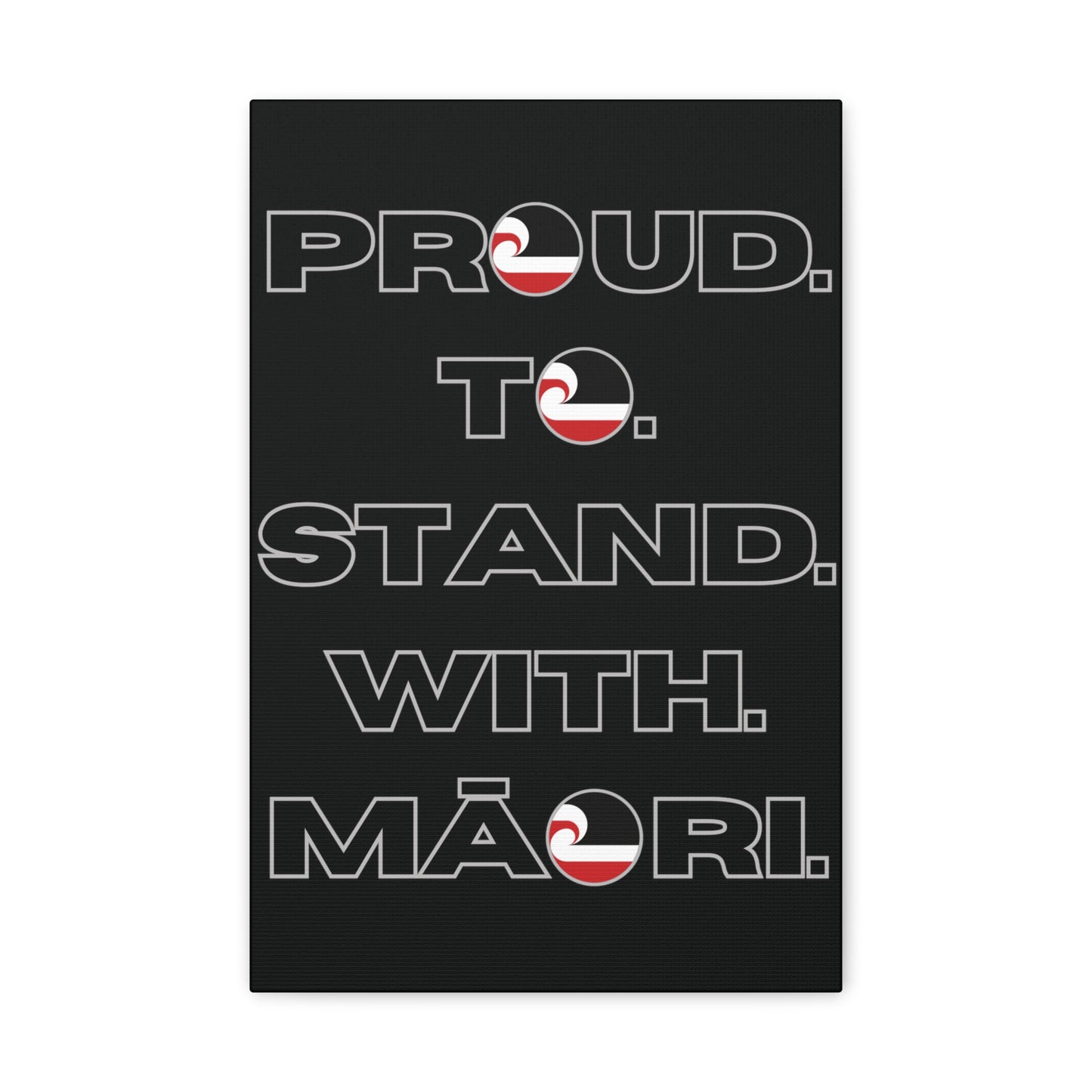 Proud. To. Stand. With. Māori. Classic Canvas - Black