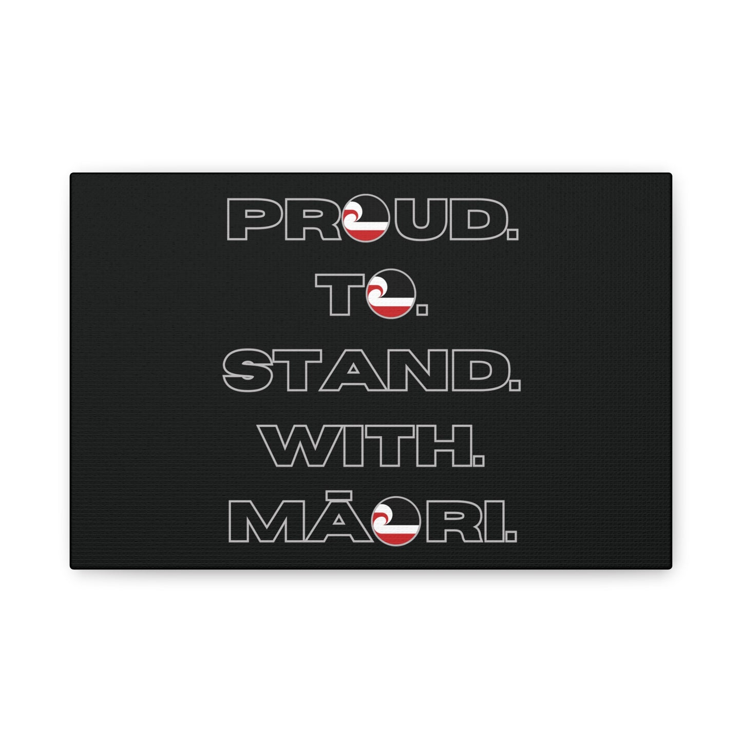 Proud. To. Stand. With. Māori. Classic Canvas - Black