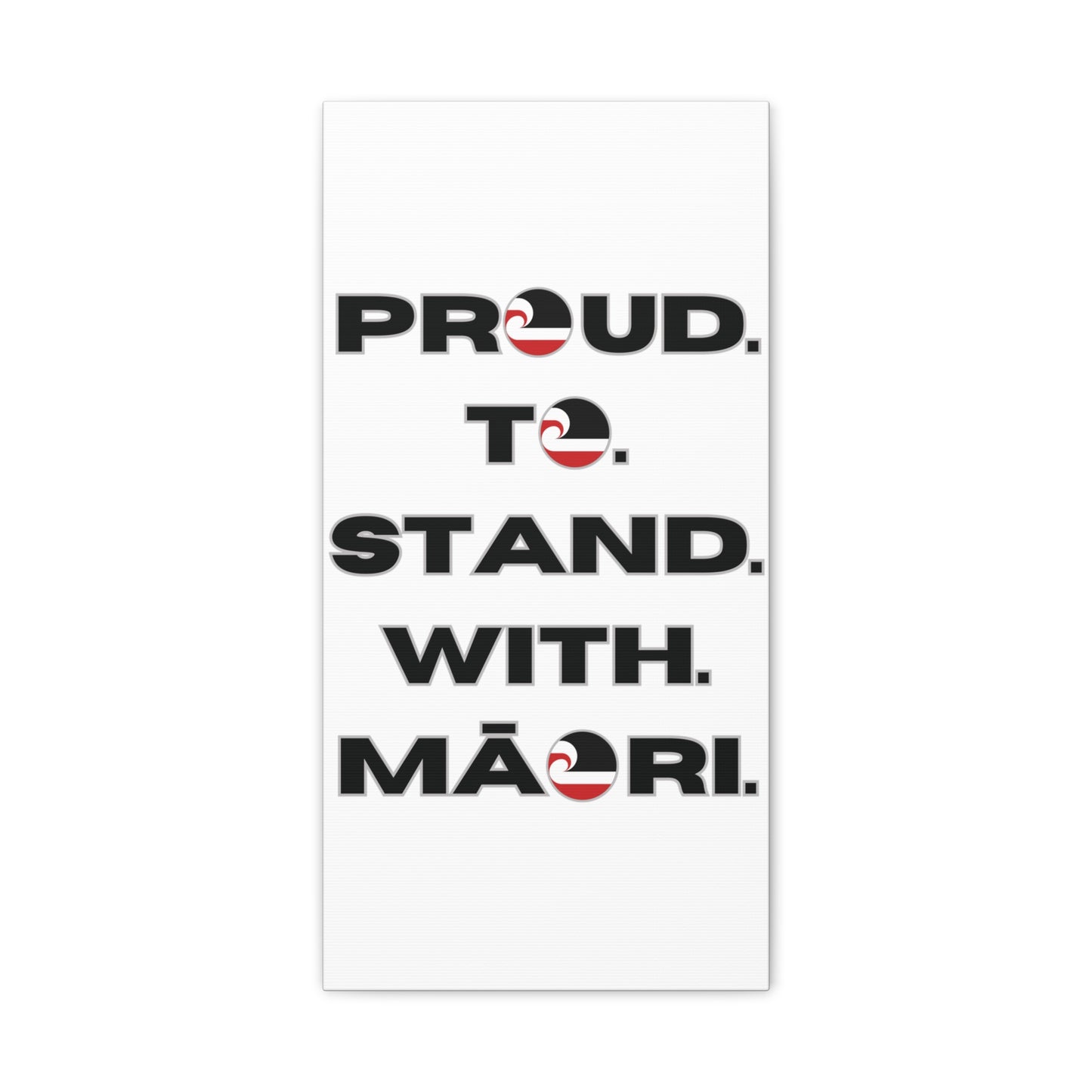 Proud. To. Stand. With. Māori. Classic Canvas - White