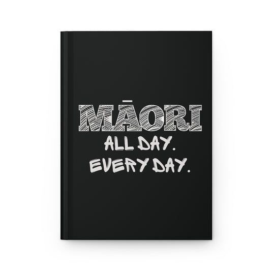 Maori All Day. Every Day. Hardcover Journal Matte - black