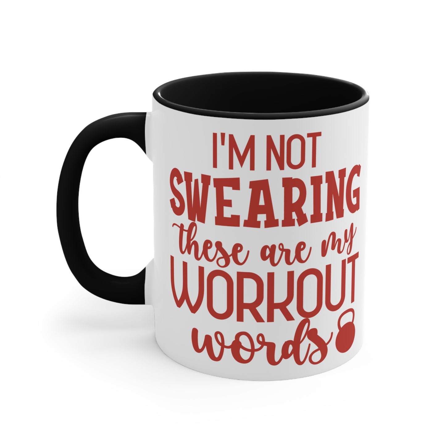 I'm Not Swearing... Workout Colorful Accent Mug 11oz - For Gym Fitness Enthusiasts