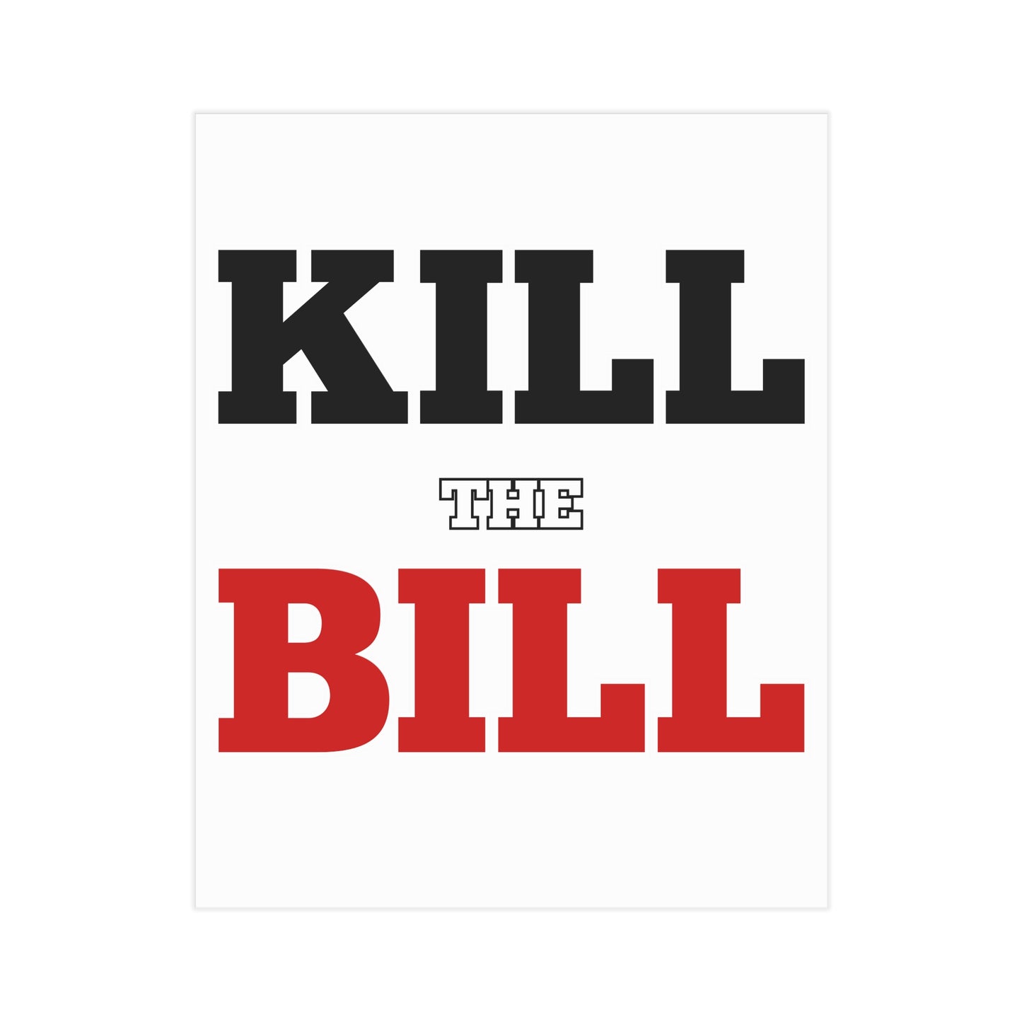 Kill The Bill Unframed Prints - white