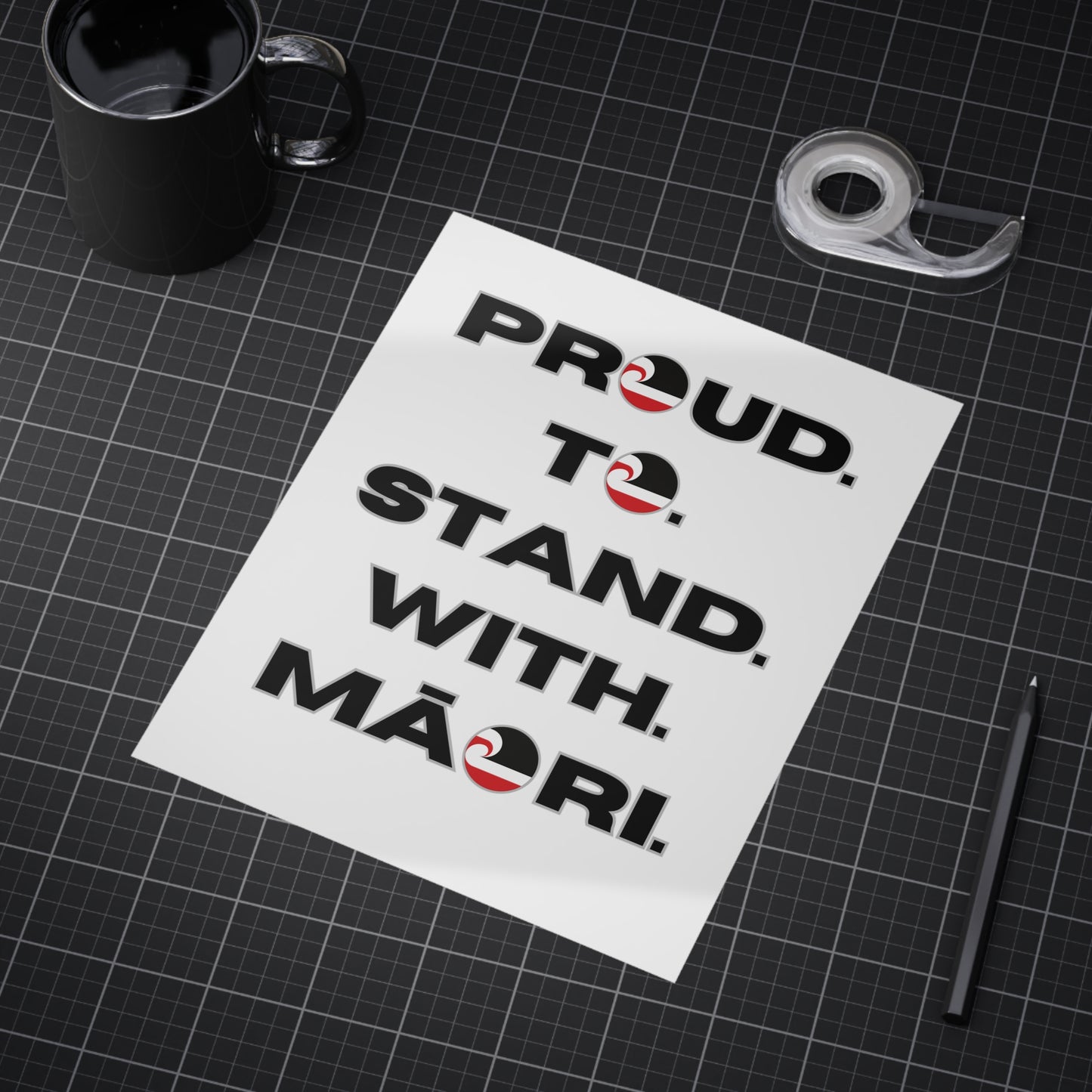 Proud. To. Stand. With. Māori. Unframed Prints - white