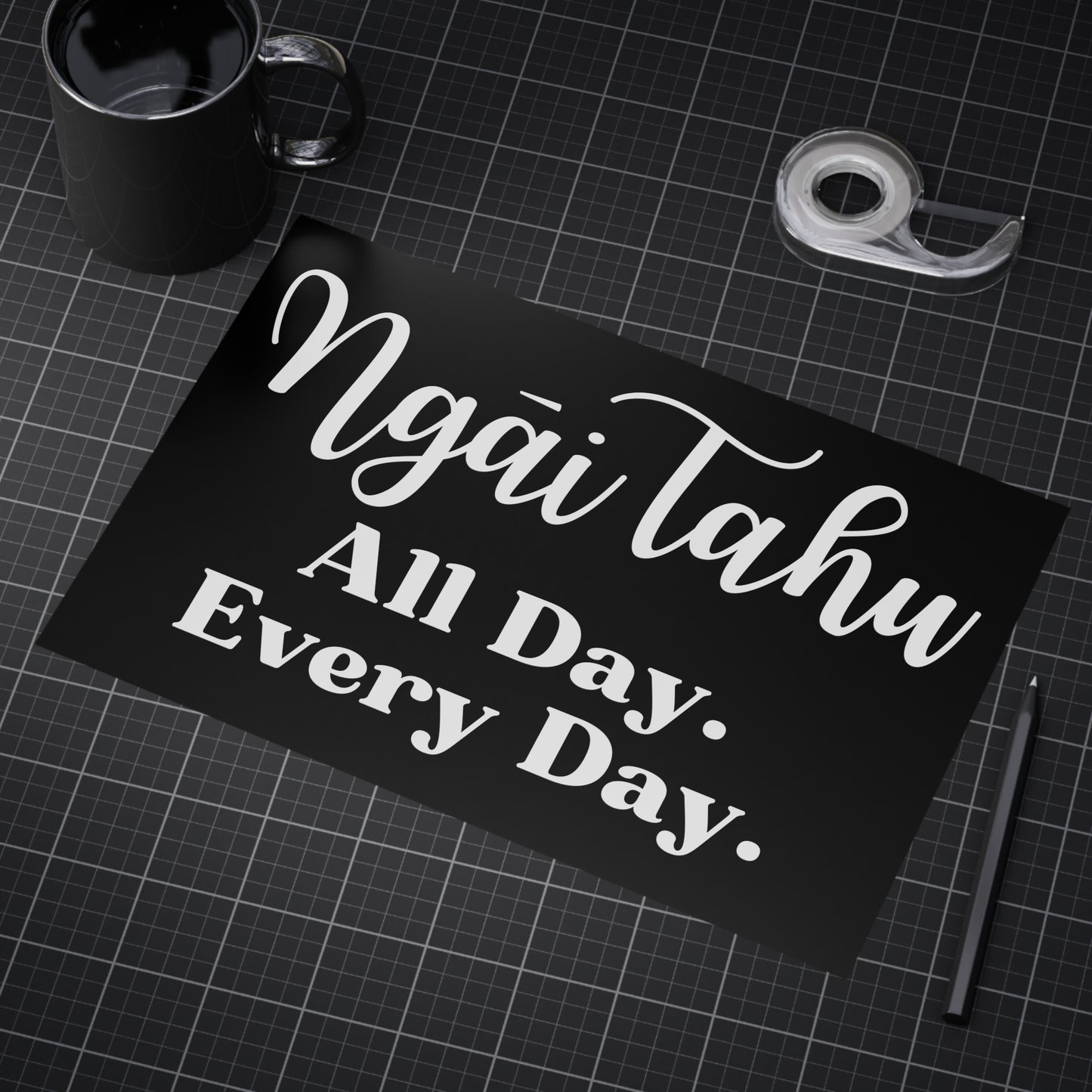 Ngāi Tahu All Day. Every Day. Unframed Prints - black