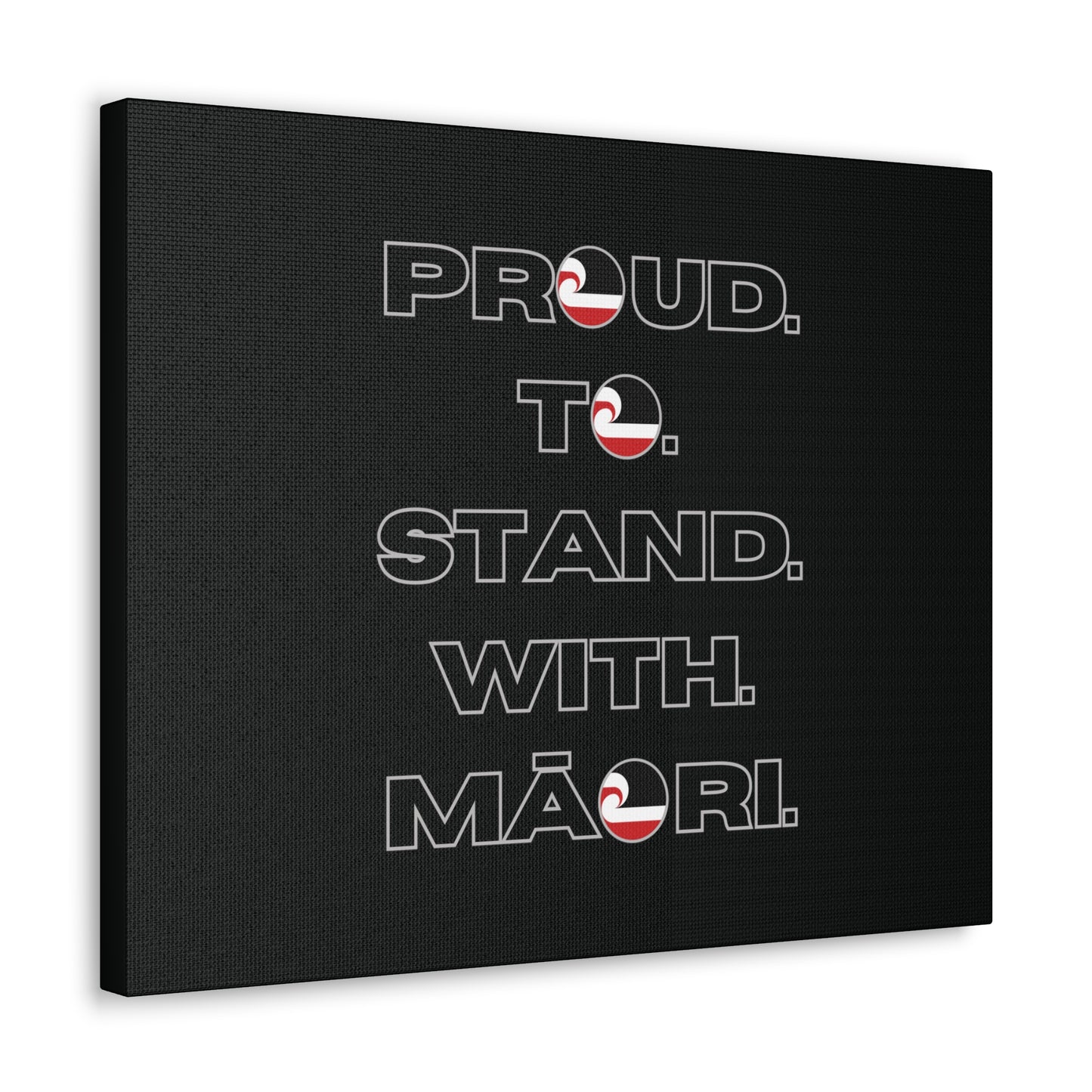 Proud. To. Stand. With. Māori. Classic Canvas - Black