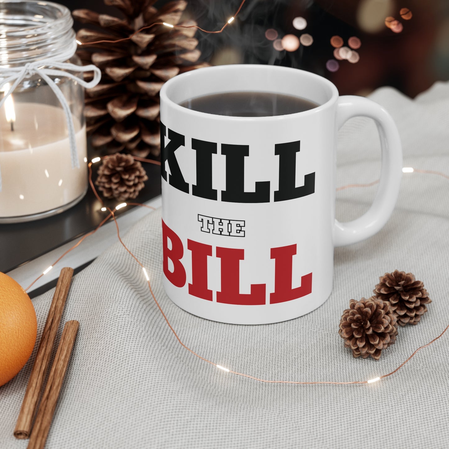 Kill The Bill Ceramic Coffee Cups, 11oz