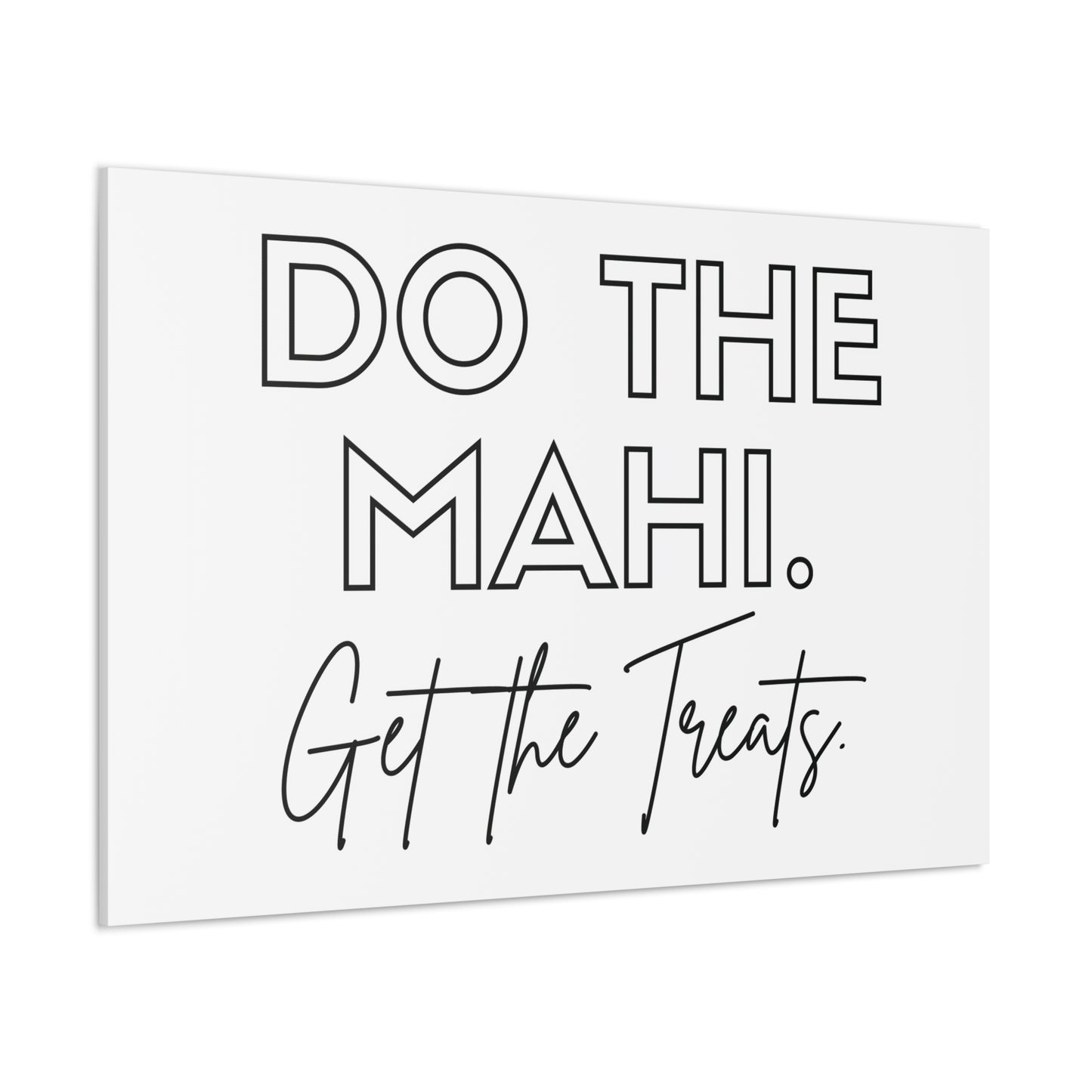 Do The Mahi. Get The Treats Classic Canvas - White