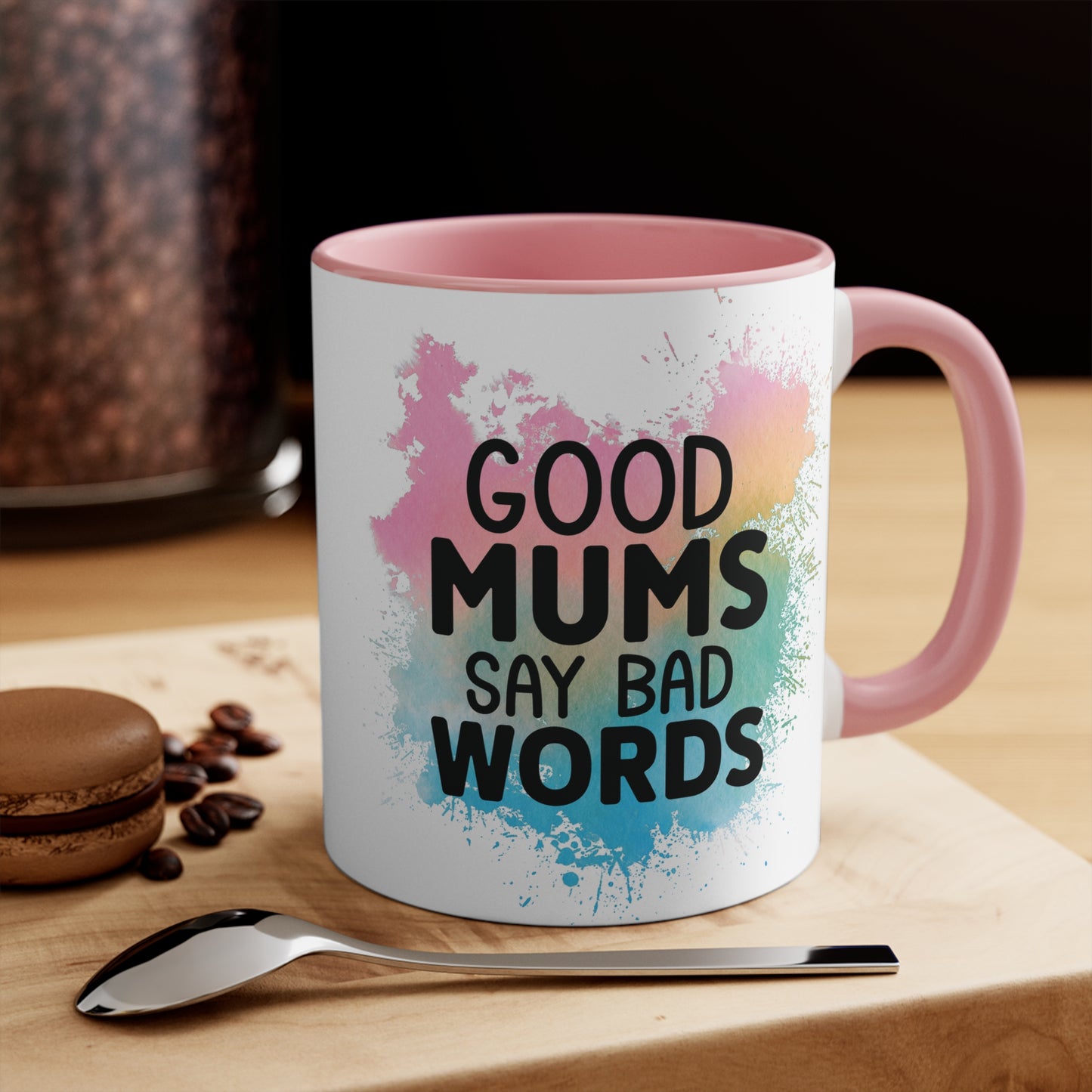 Godd Mums Say Bad Words Colorful Accent Mug 11oz - For Adults Only