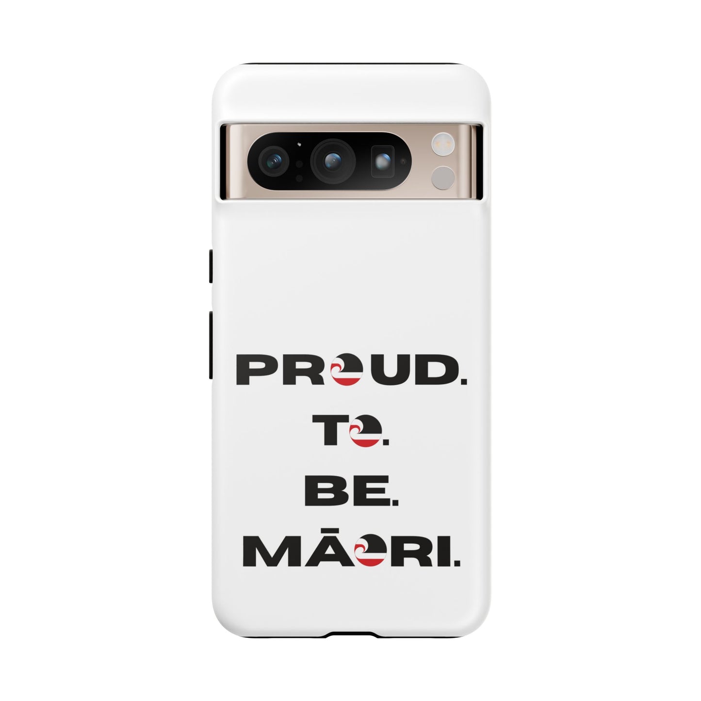 Proud. To. Be. Māori. Tough Cases iPhone/Google Pixel/Samsung Galaxy