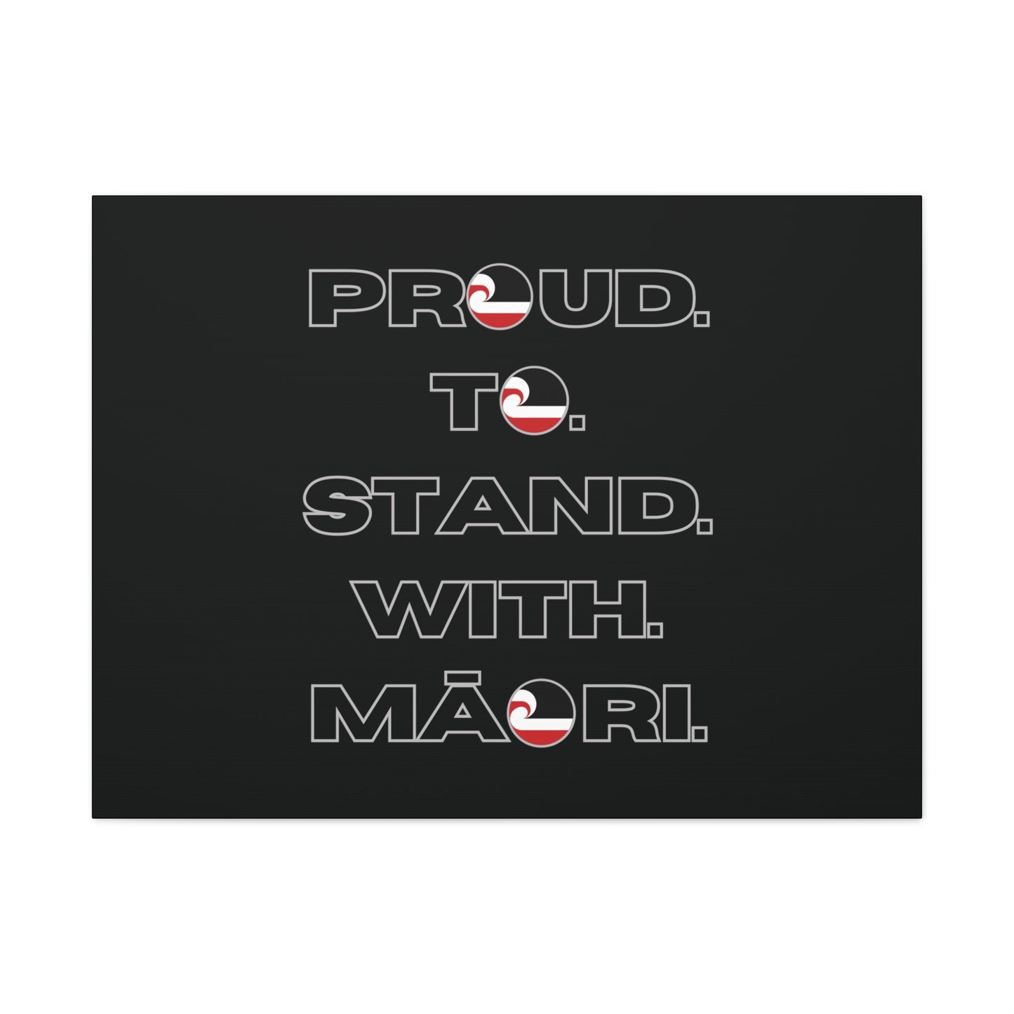 Proud. To. Stand. With. Māori. Classic Canvas - Black