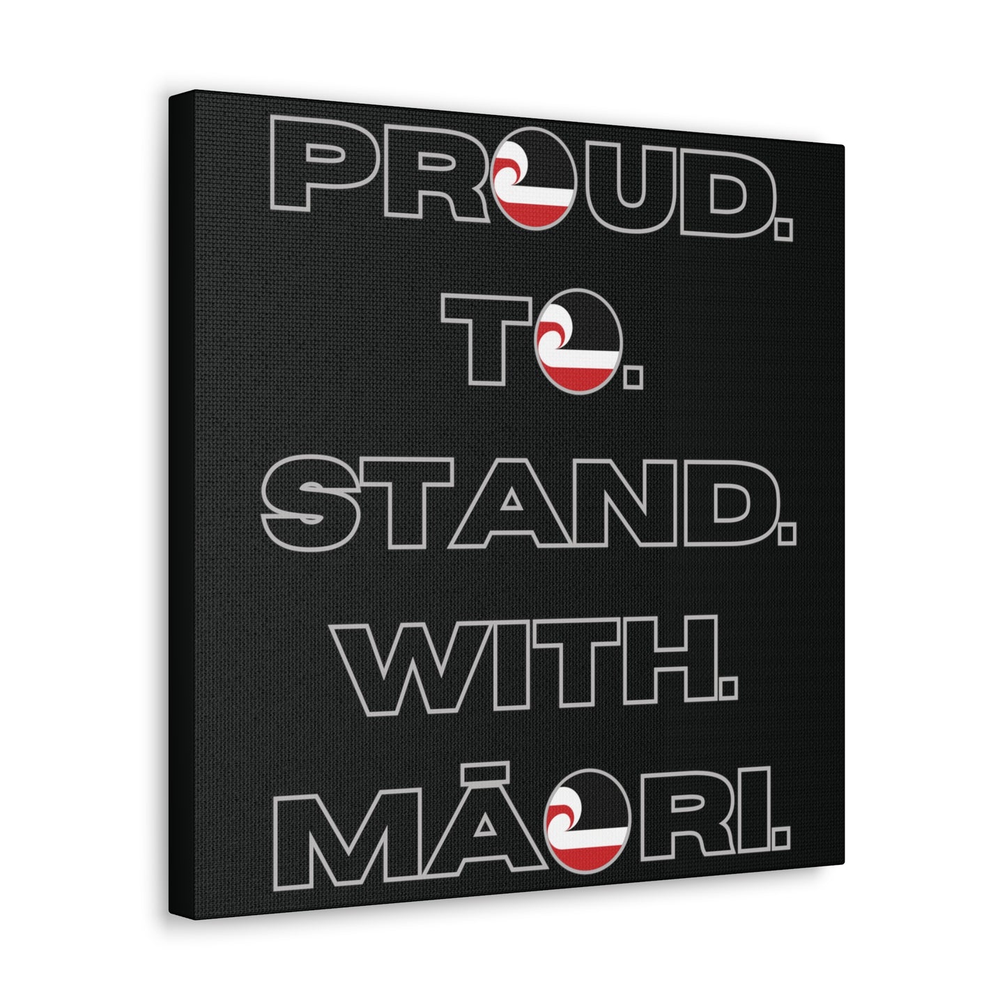 Proud. To. Stand. With. Māori. Classic Canvas - Black