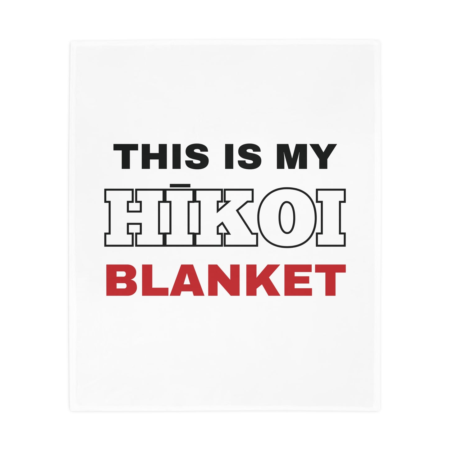 This is my Hīkoi Blanket Plush Fleece Blanket