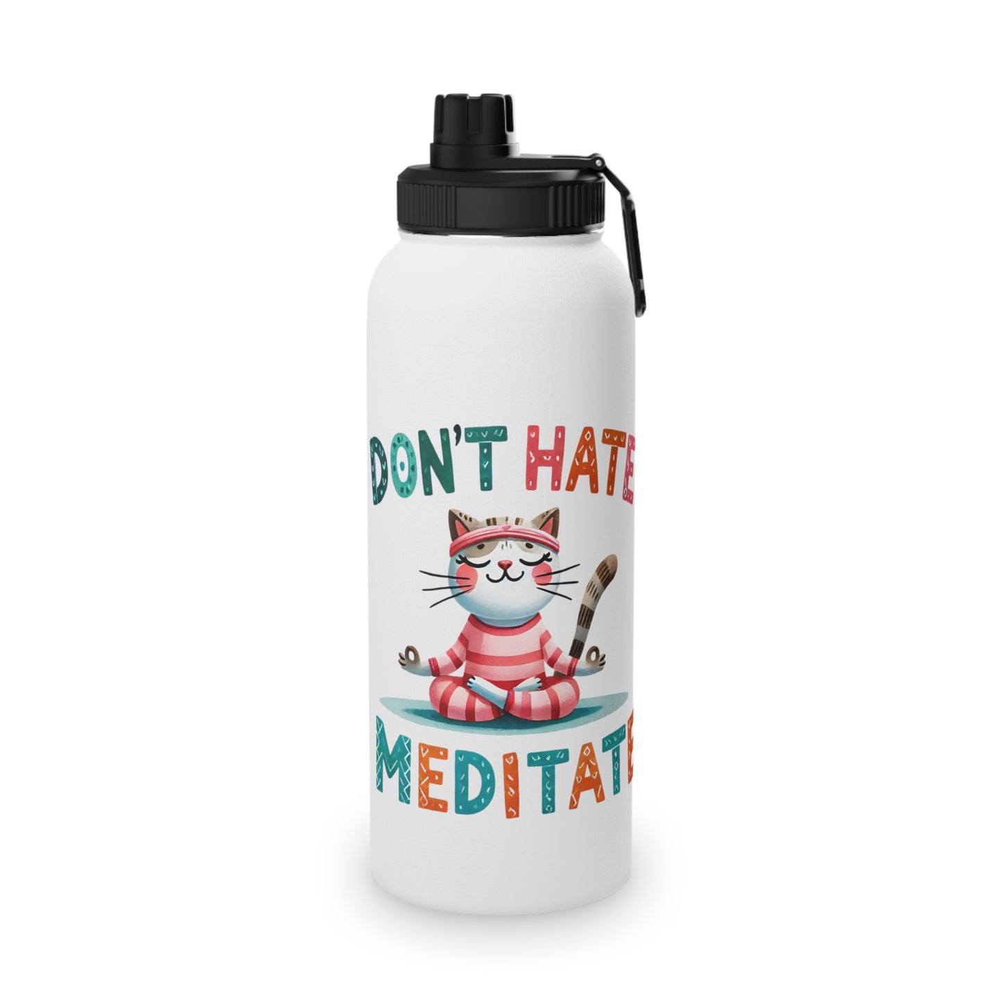 Don't Hate Meditate Stainless Steel Water Bottle - # Sizes