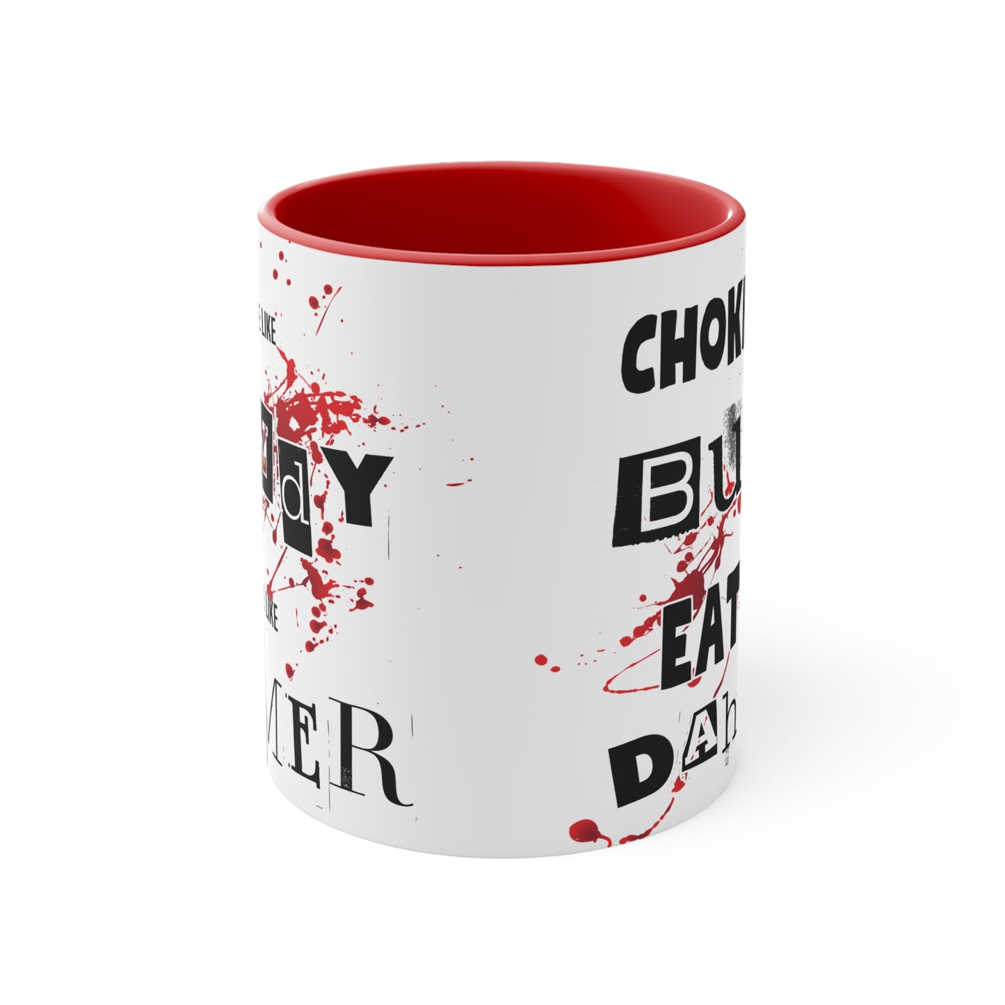 Choke Me Like Bundy Eat Me Like Dahmer Colorful Accent Mug 11oz - For Adults Only - White