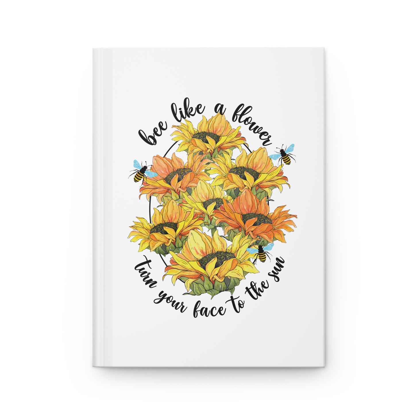 Bee Like A Flower... Hardcover Journal Matte