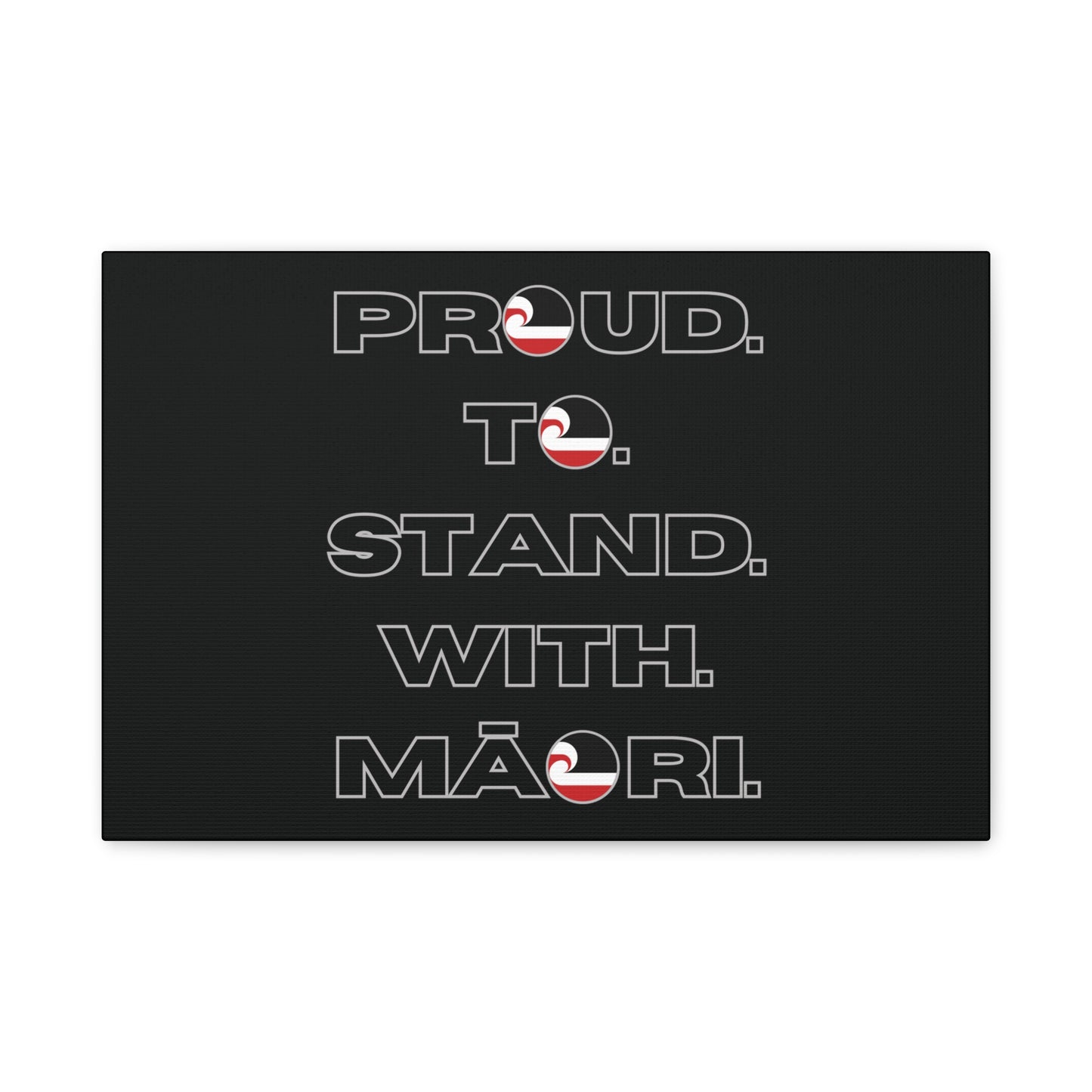 Proud. To. Stand. With. Māori. Classic Canvas - Black