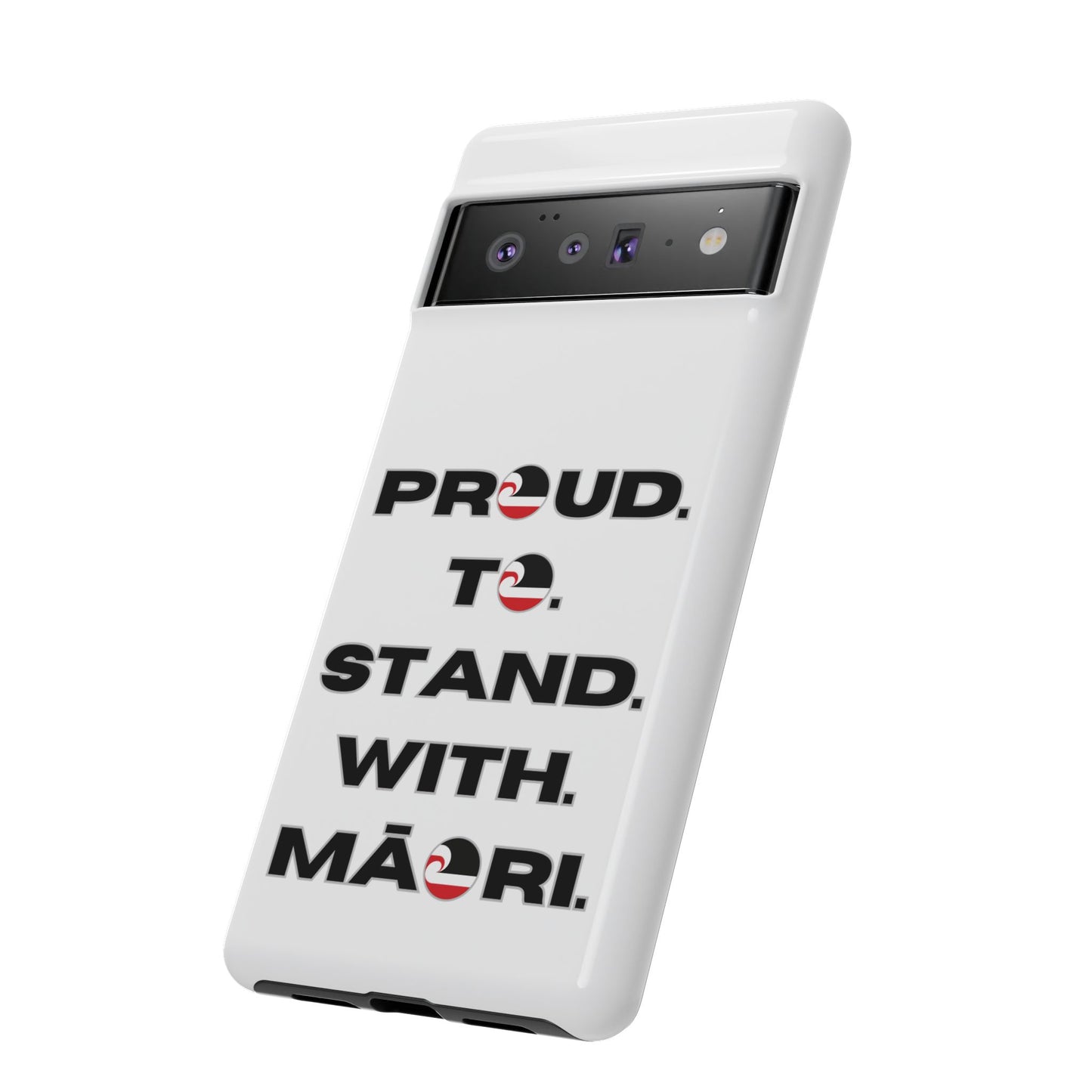 Proud. To. Stand. With. Māori. Tough Cases iPhone/Google Pixel/Samsung Galaxy