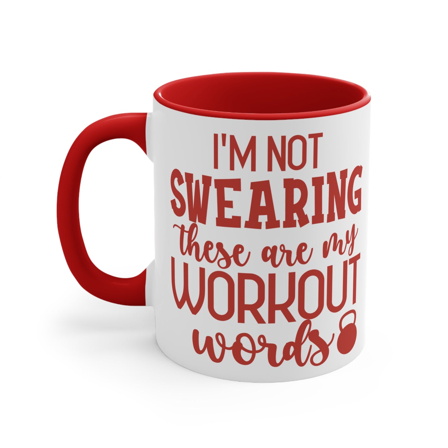 I'm Not Swearing... Workout Colorful Accent Mug 11oz - For Gym Fitness Enthusiasts