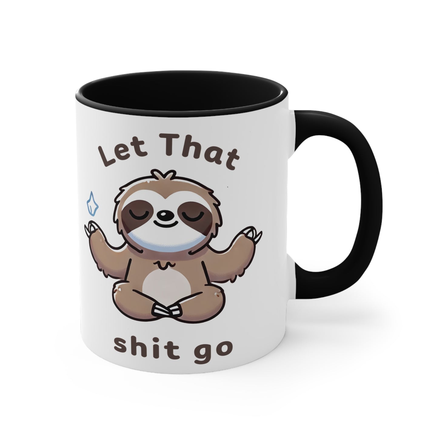 Let That Shit Go Color Accent Mug 11oz - Zen Meditation Gift