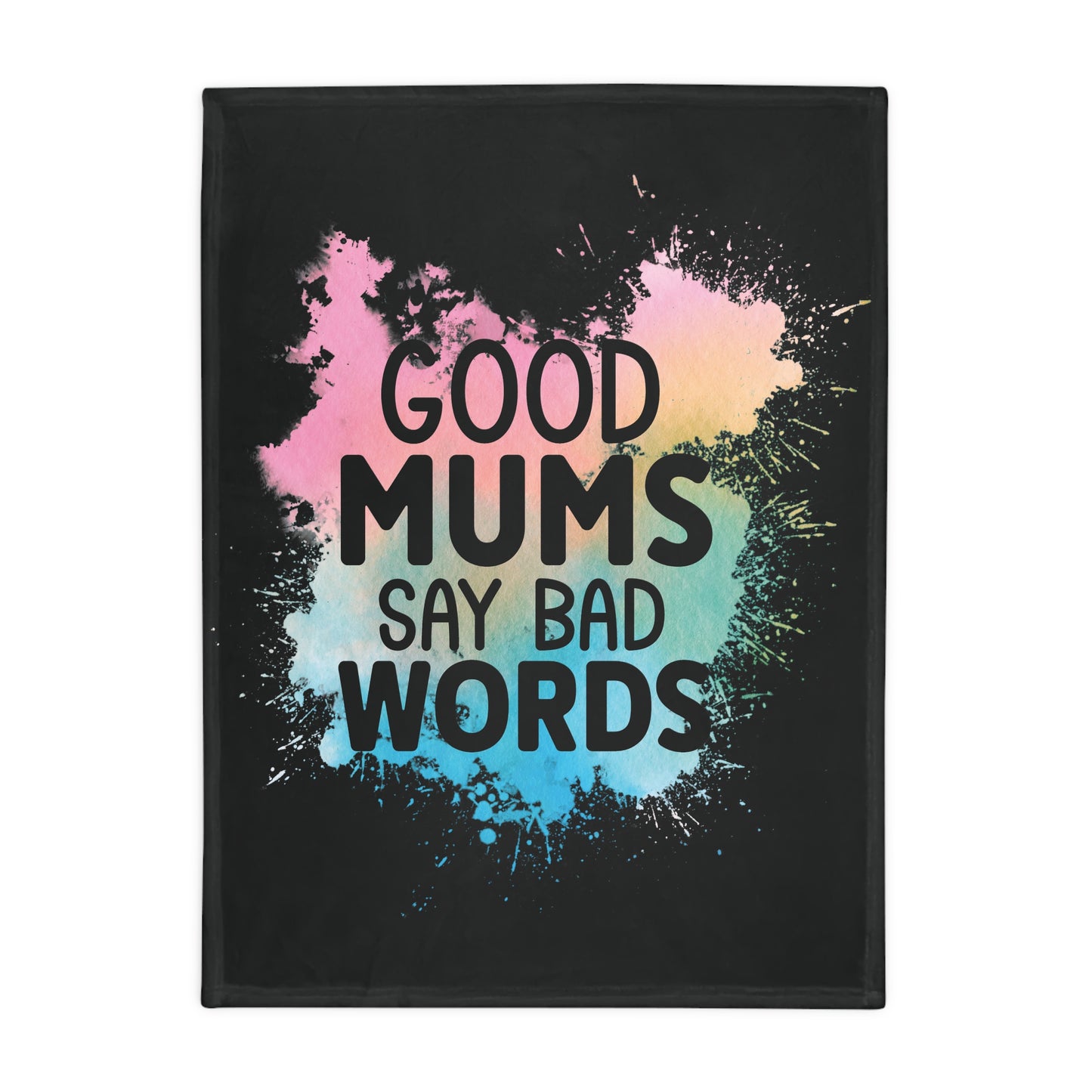 Good Mums Say Bad Words Plush Fleece Blanket - Black