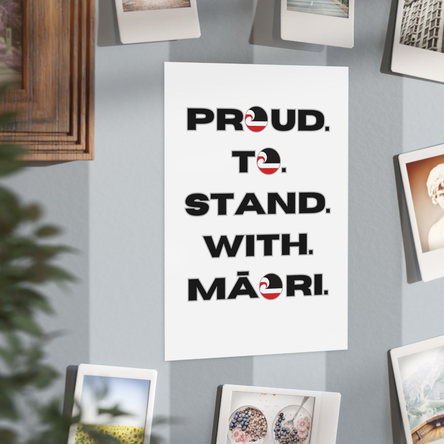 Proud. To. Stand. With. Māori. Unframed Prints - white