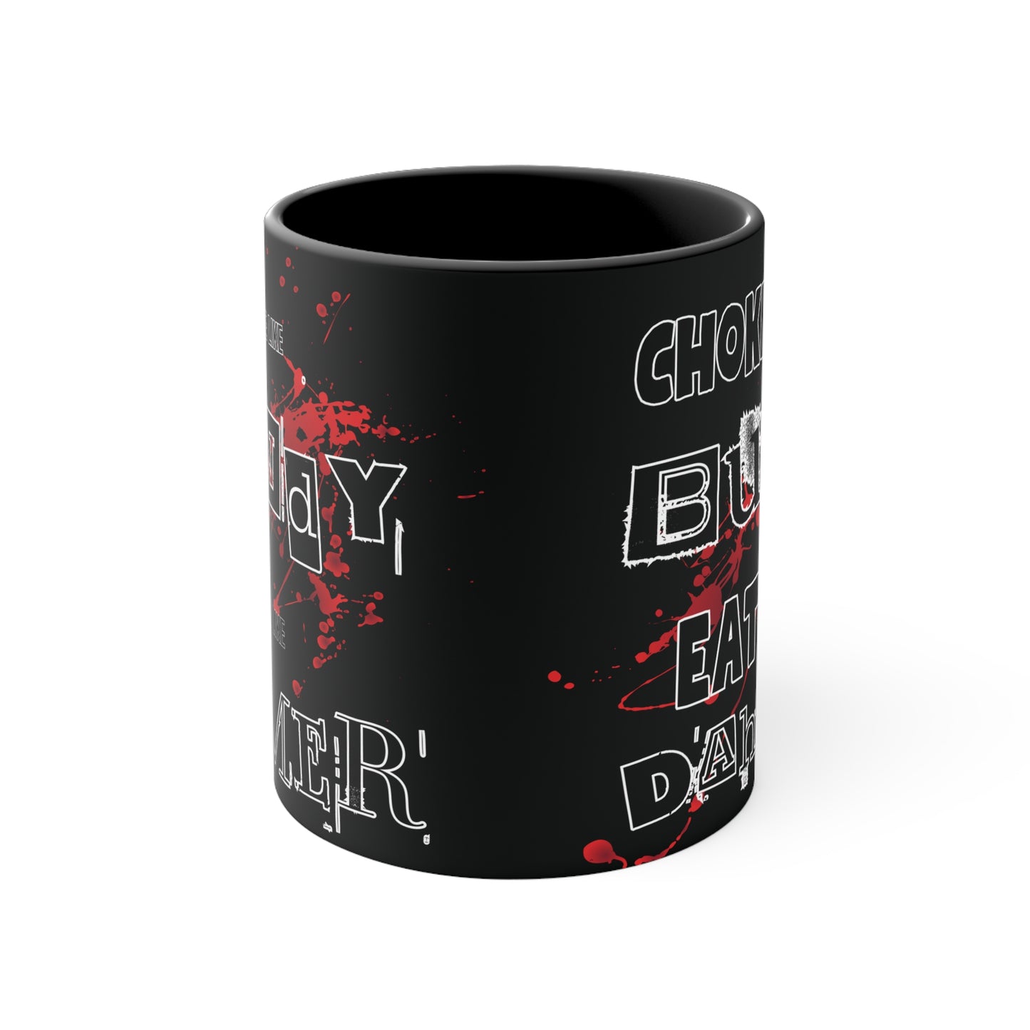 Choke Me Like Bundy Eat Me Like Dahmer Colorful Accent Mug 11oz - For Adults Only - Black