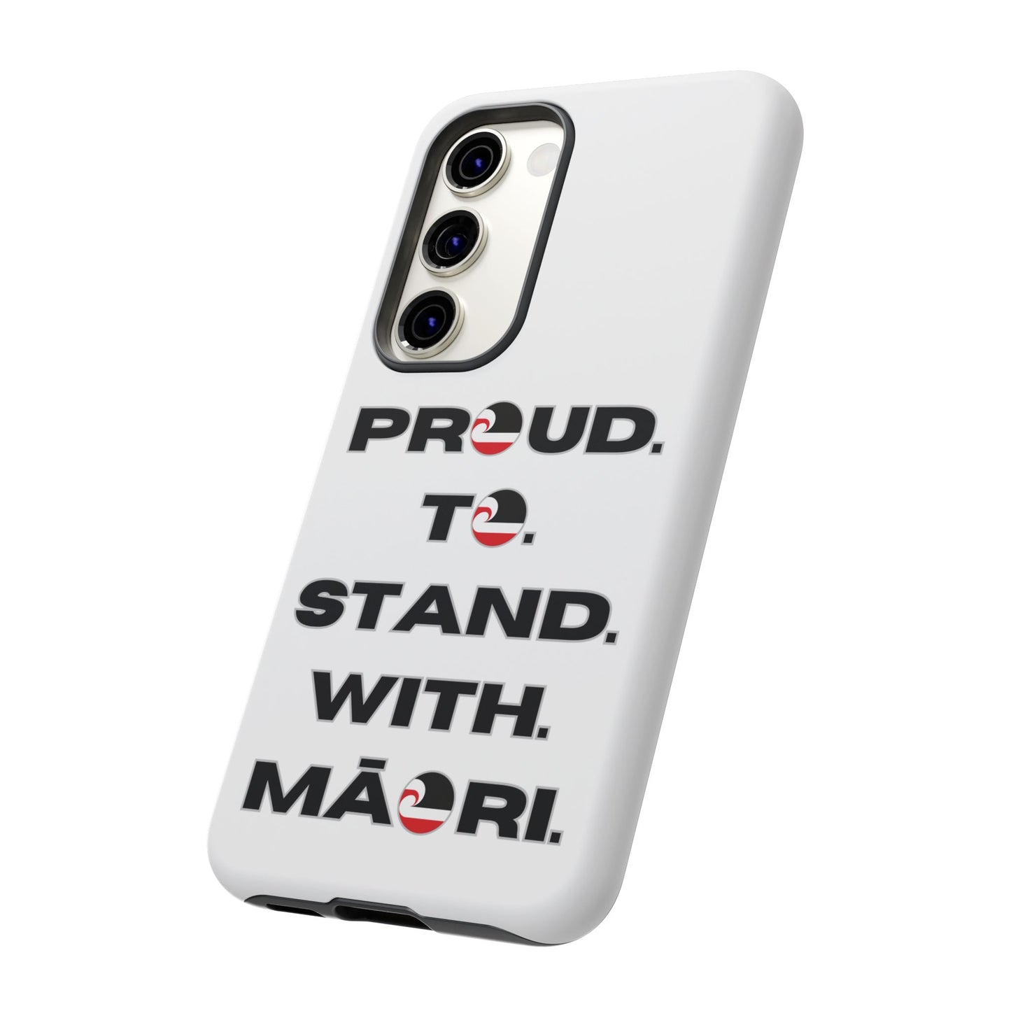 Proud. To. Stand. With. Māori. Tough Cases iPhone/Google Pixel/Samsung Galaxy