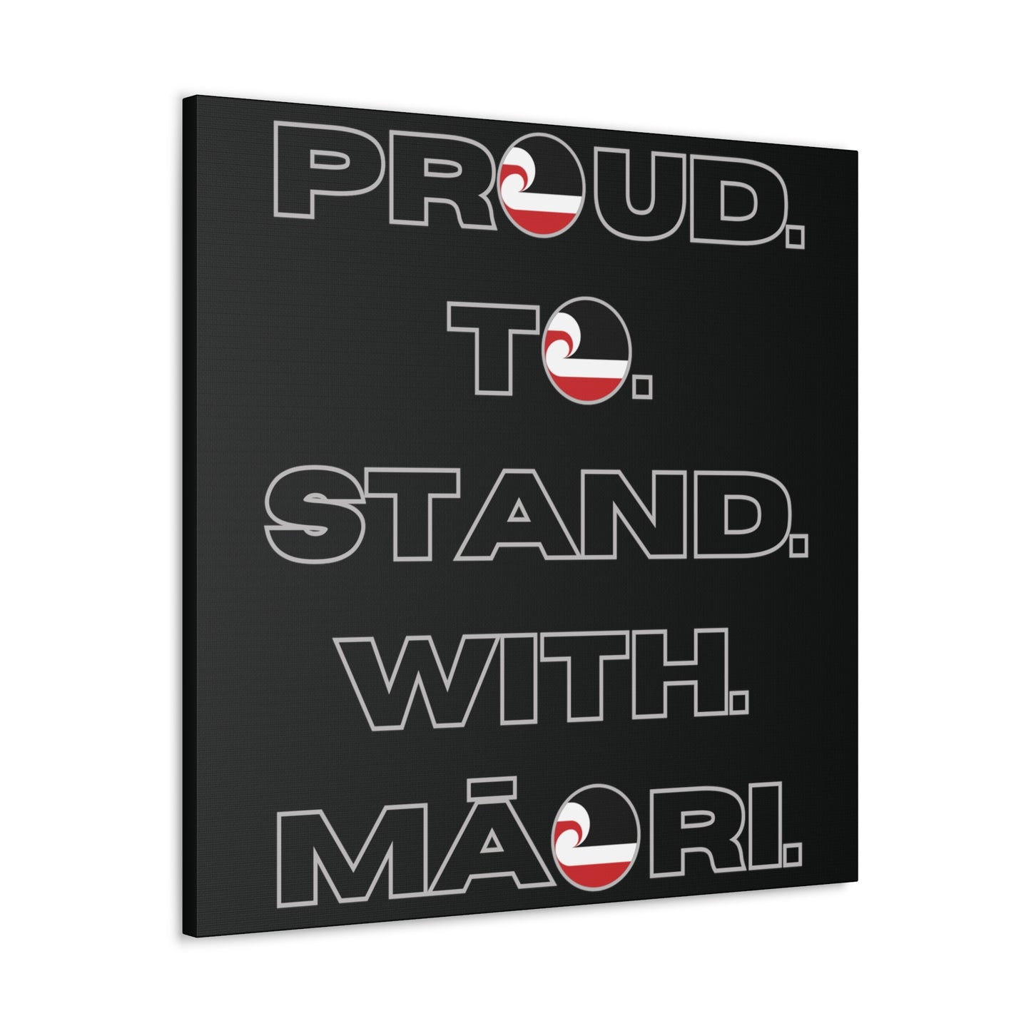 Proud. To. Stand. With. Māori. Classic Canvas - Black