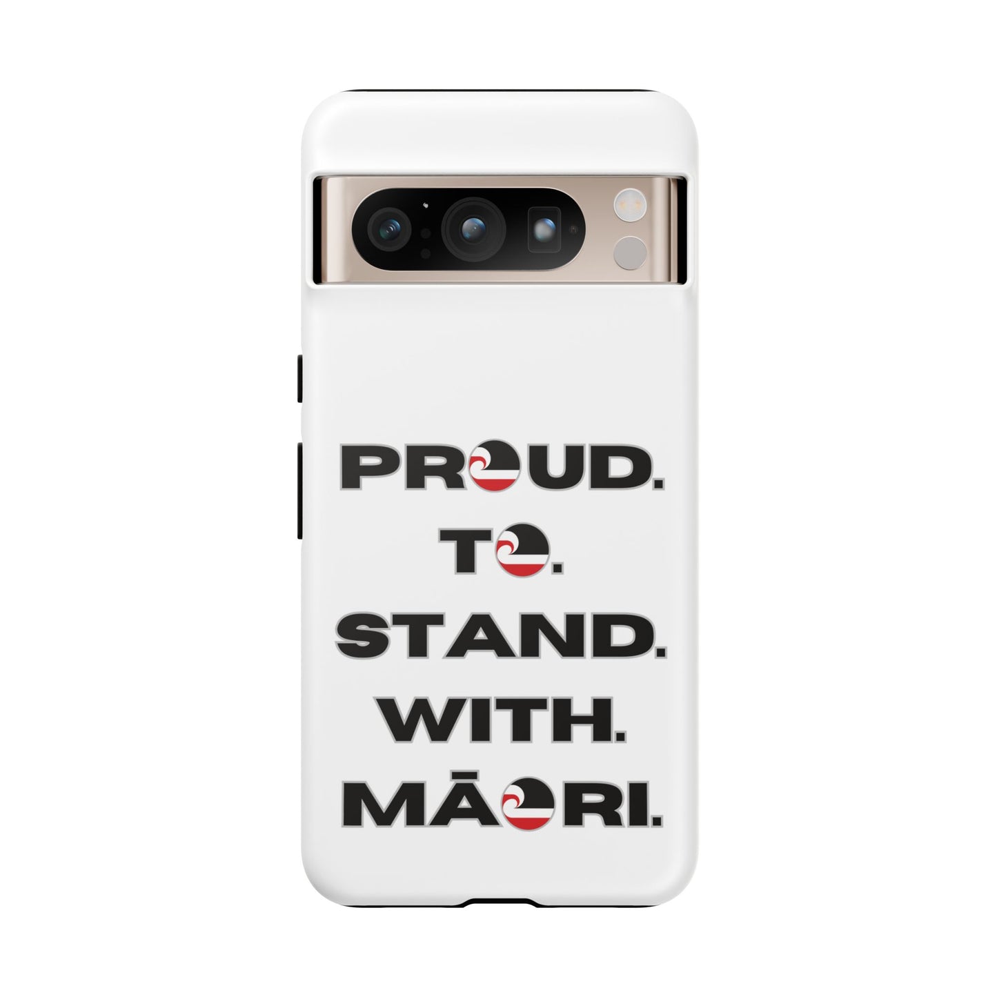 Proud. To. Stand. With. Māori. Tough Cases iPhone/Google Pixel/Samsung Galaxy