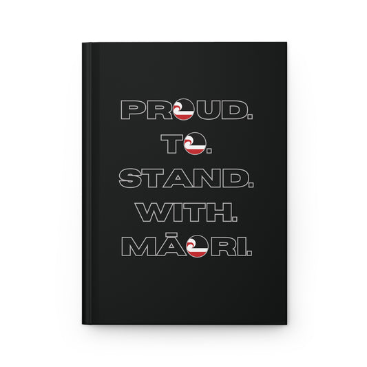 Proud. To. Stand. With. Māori. Hardcover Journal Matte - black