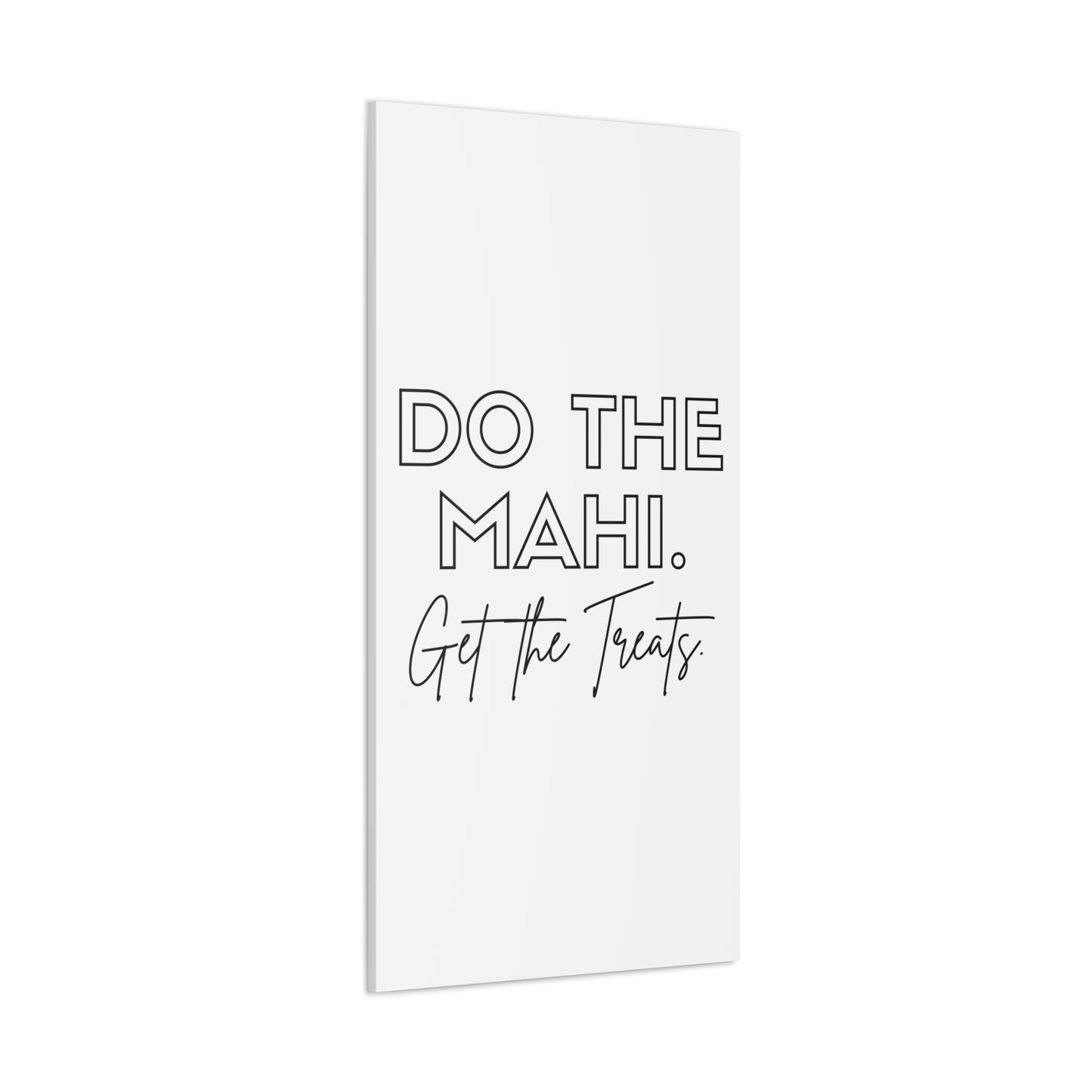 Do The Mahi. Get The Treats Classic Canvas - White