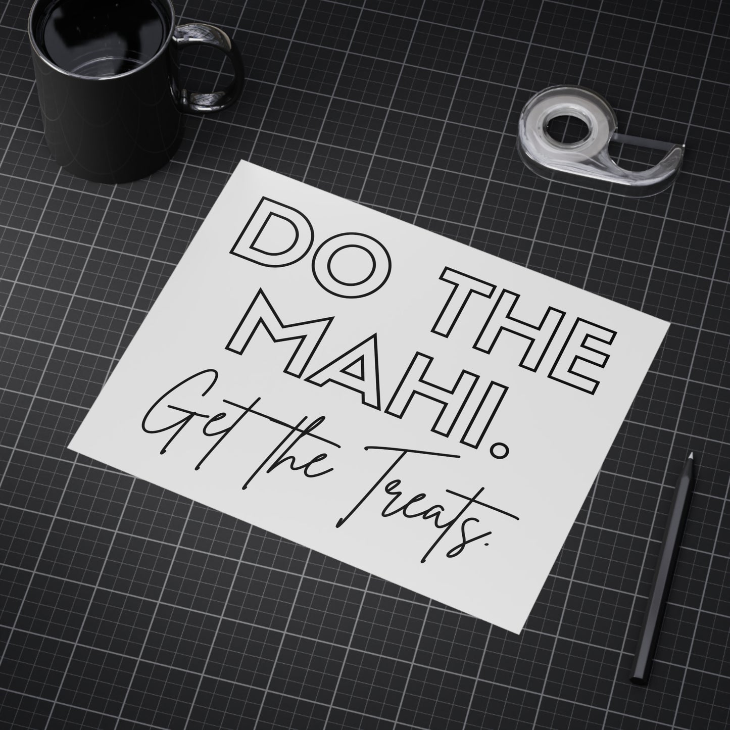 Do The Mahi. Get The Treats. Unframed Prints - white