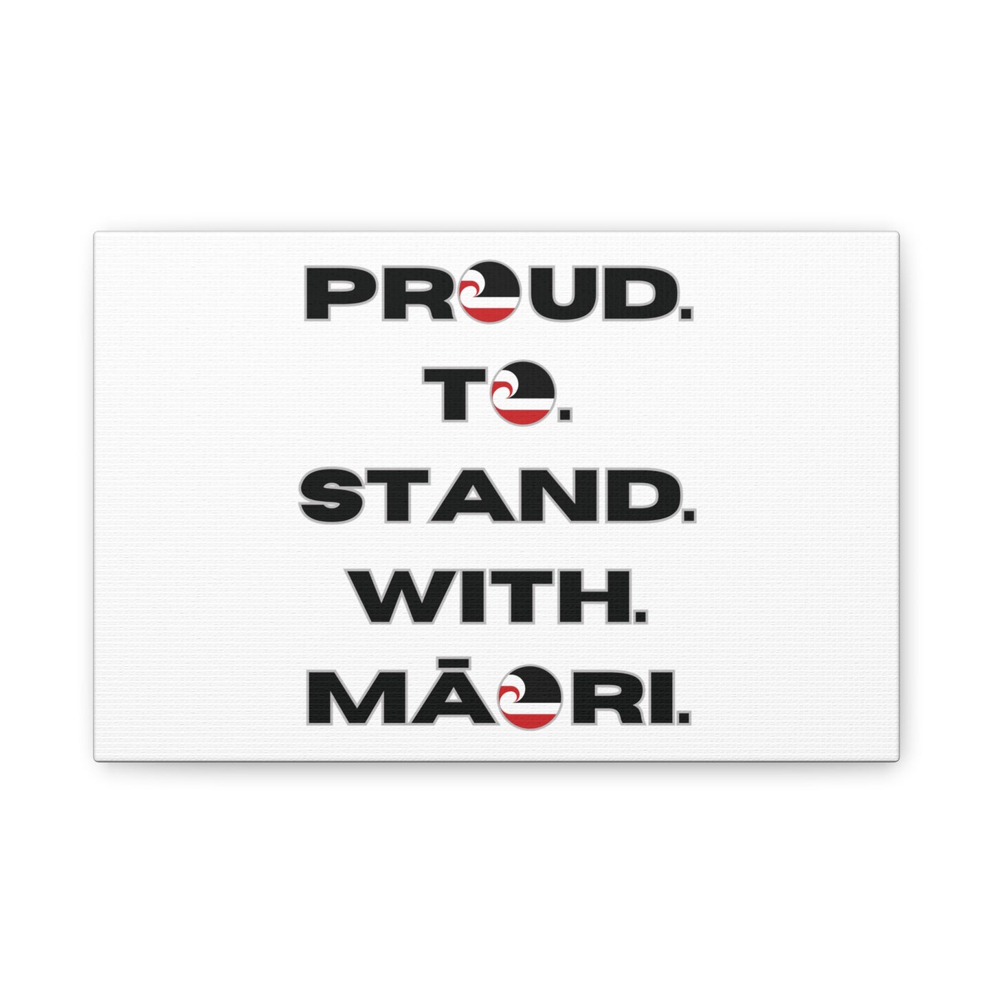 Proud. To. Stand. With. Māori. Classic Canvas - White