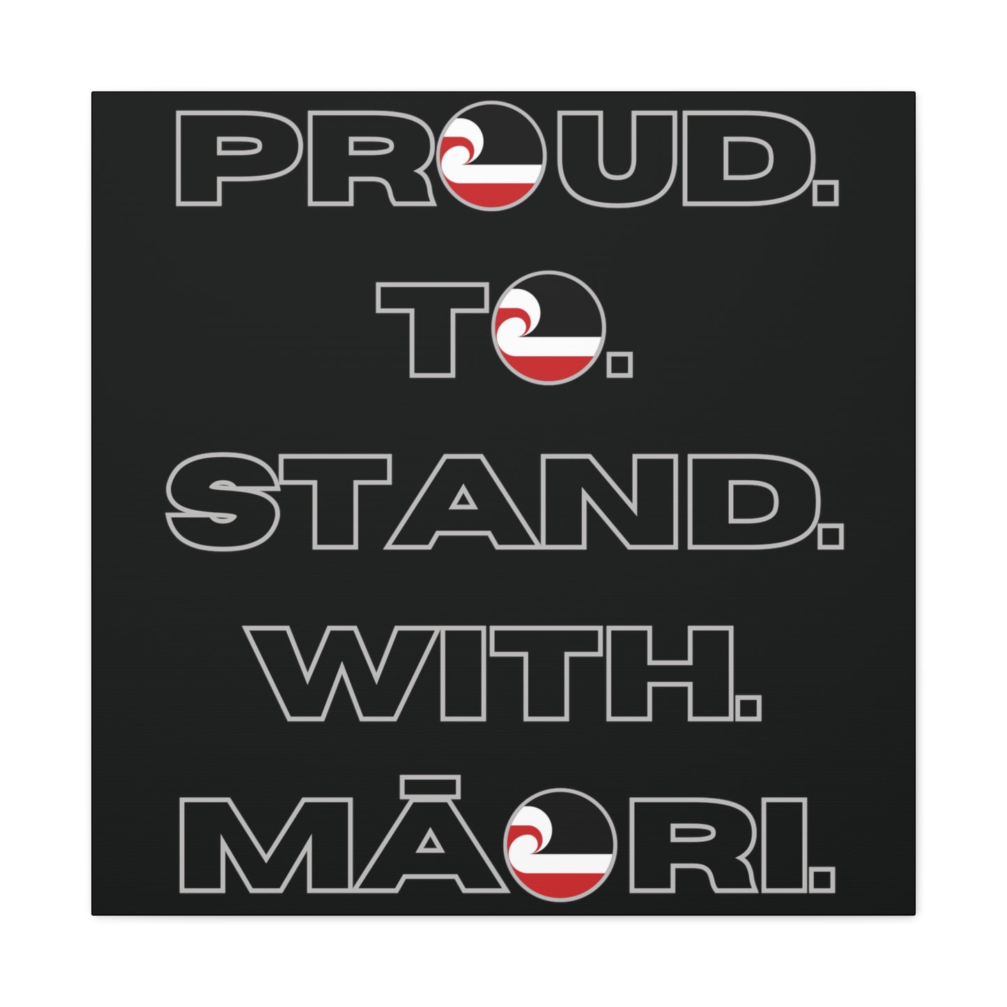 Proud. To. Stand. With. Māori. Classic Canvas - Black