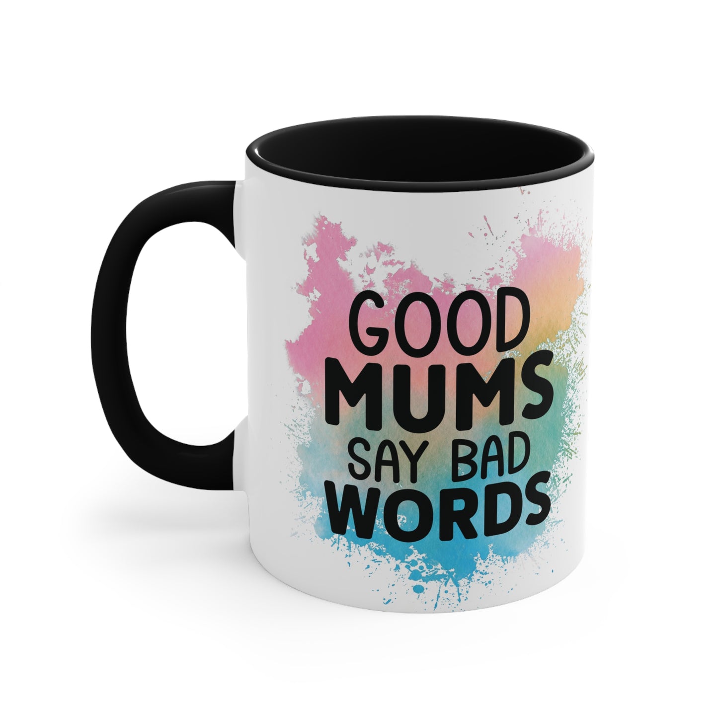 Godd Mums Say Bad Words Colorful Accent Mug 11oz - For Adults Only