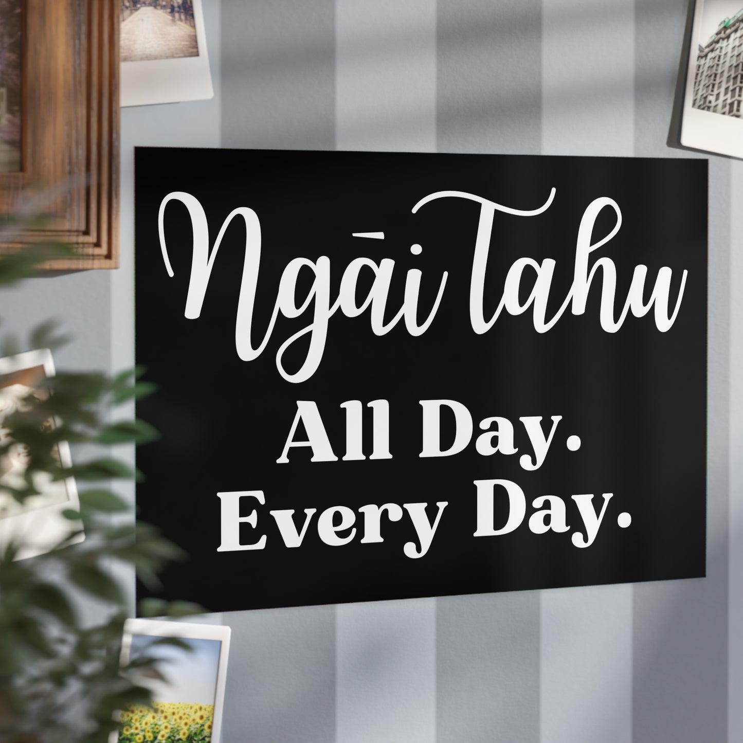 Ngāi Tahu All Day. Every Day. Unframed Prints - black