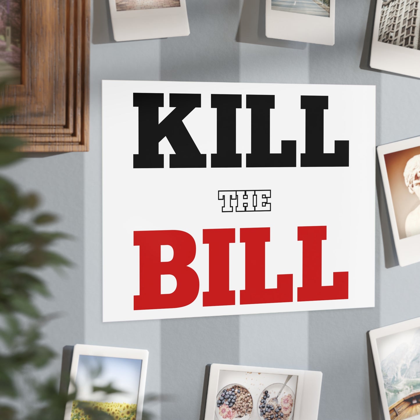 Kill The Bill Unframed Prints - white