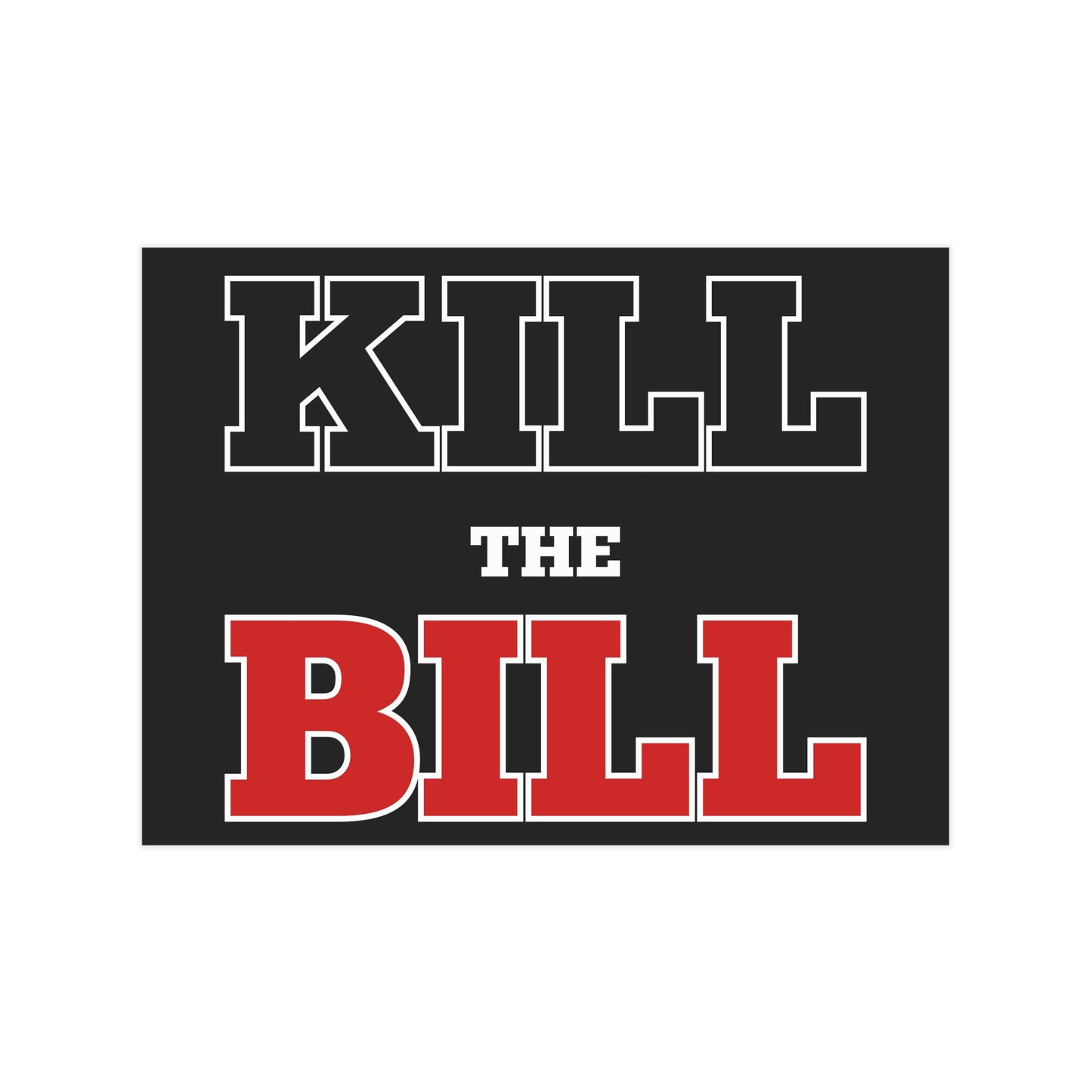 Kill The Bill Unframed Prints - black