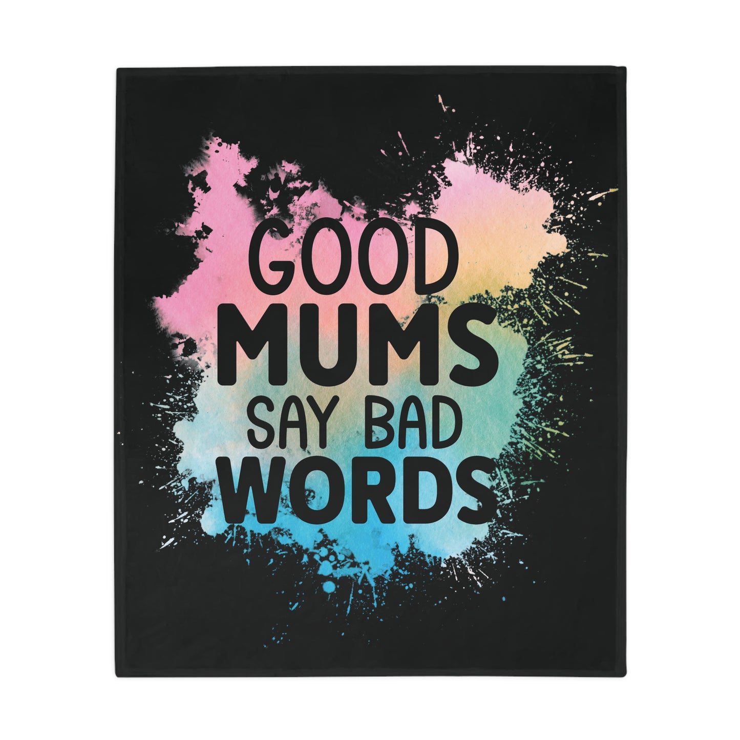 Good Mums Say Bad Words Plush Fleece Blanket - Black