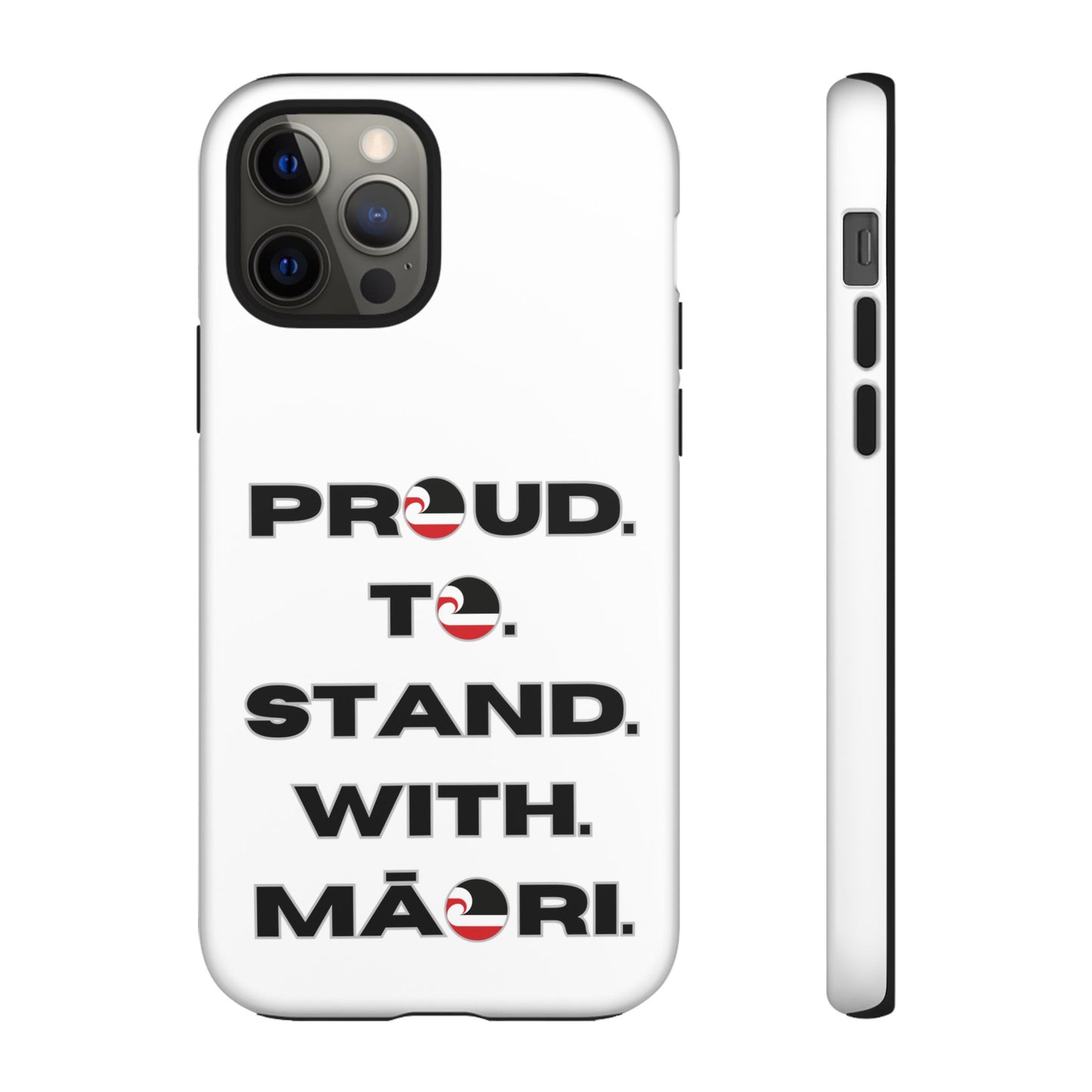 Proud. To. Stand. With. Māori. Tough Cases iPhone/Google Pixel/Samsung Galaxy