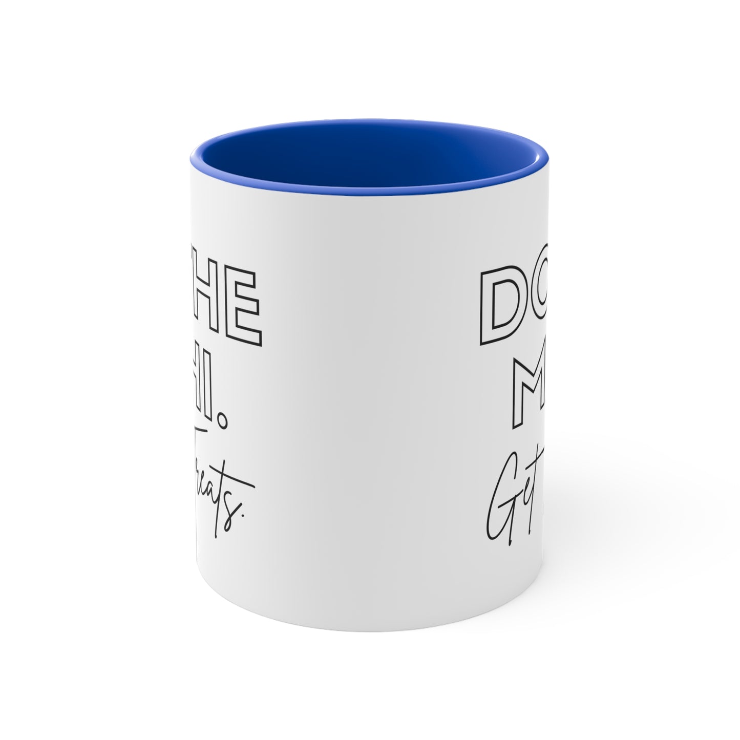 Do The Mahi. Get The Treats. Colorful Accent Mugs, 11oz (330 ml)