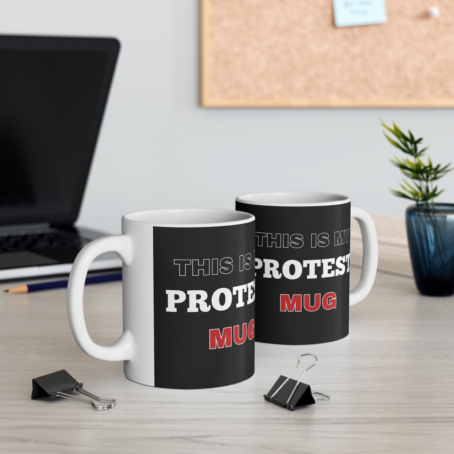 This is my Protest Mug Ceramic Coffee Cups, 11oz